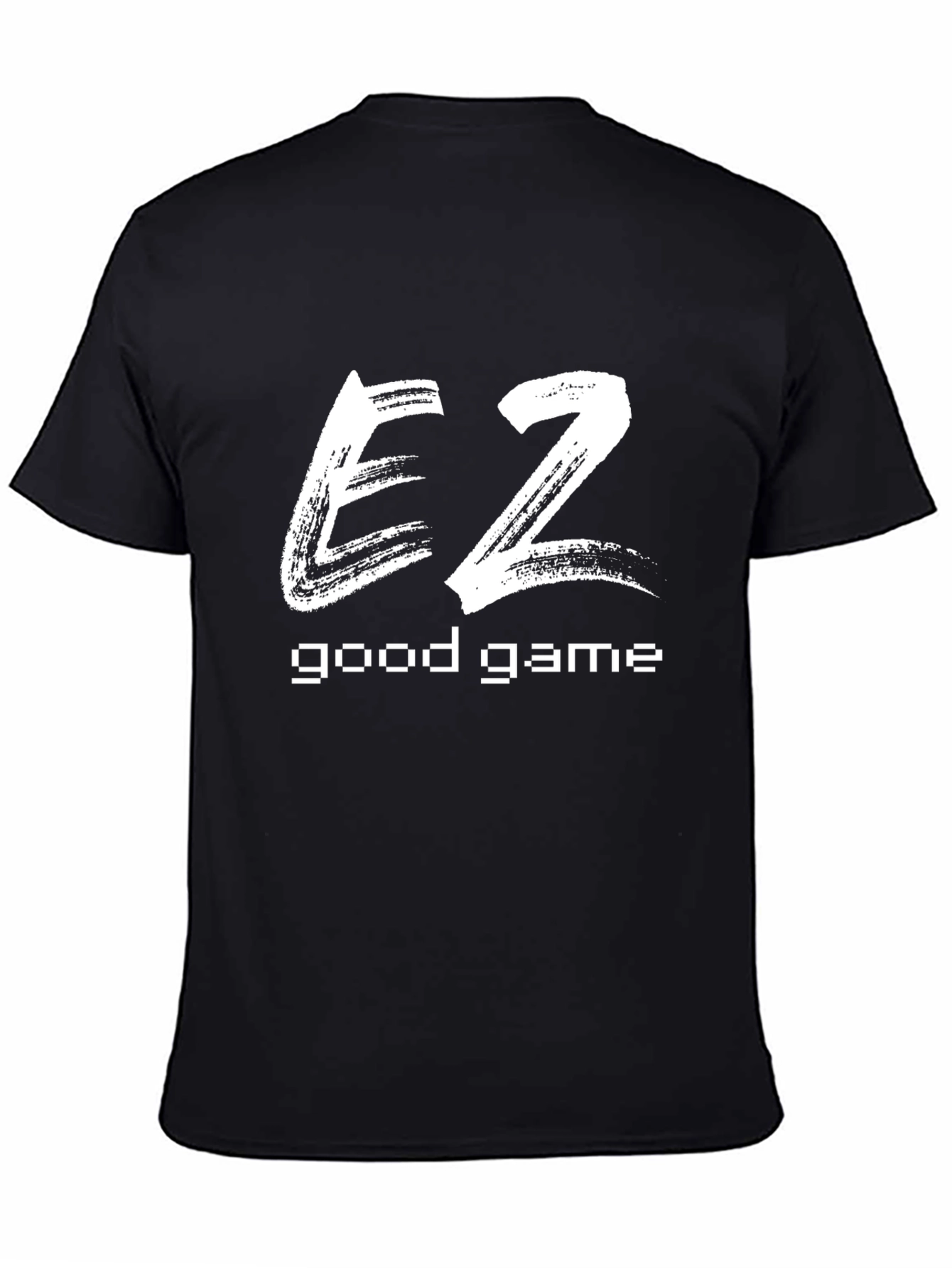 EZ Good Game T-Shirt - Stylish & Comfortable