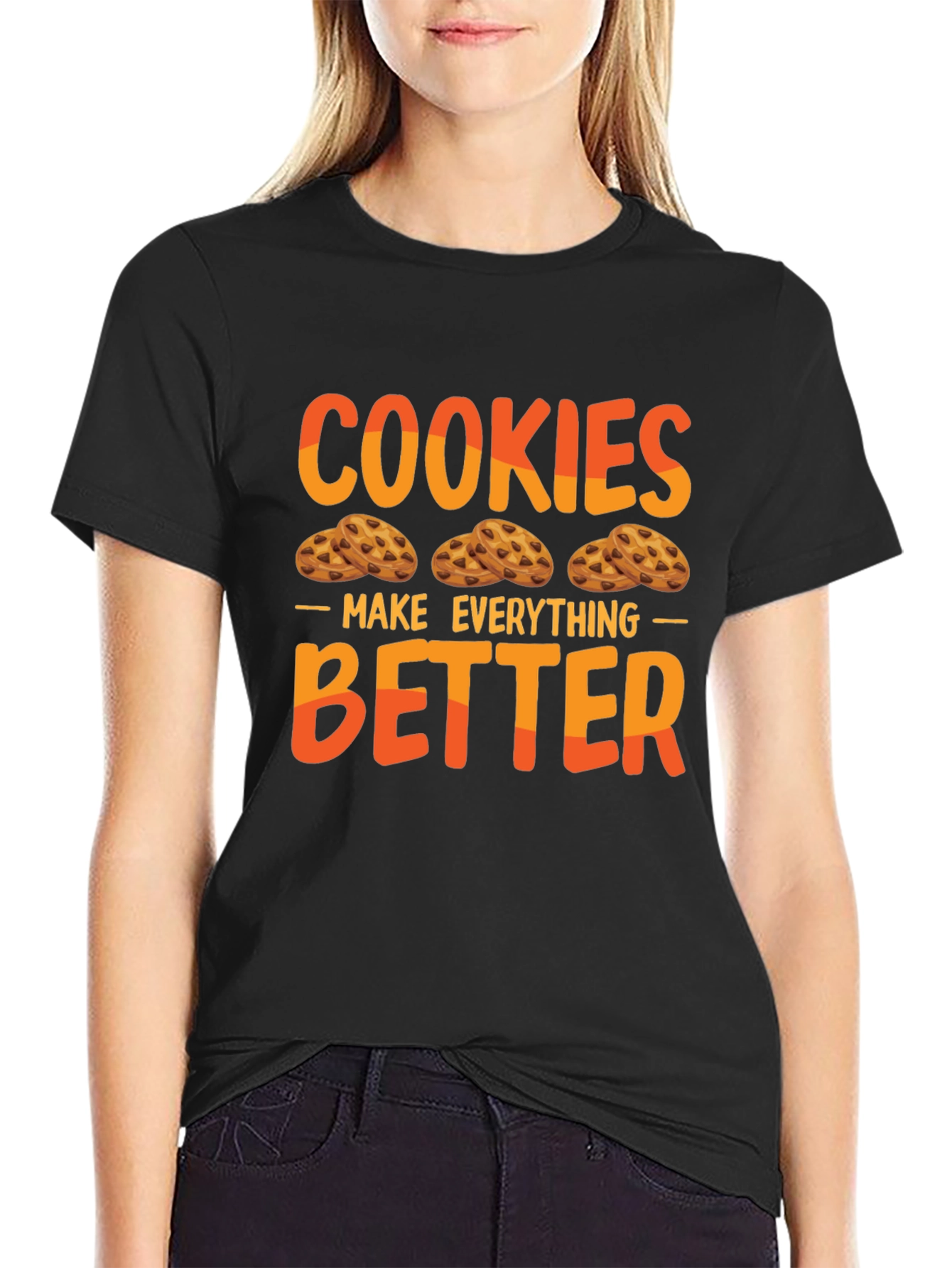 Cookies Make Everything Better T-Shirt
