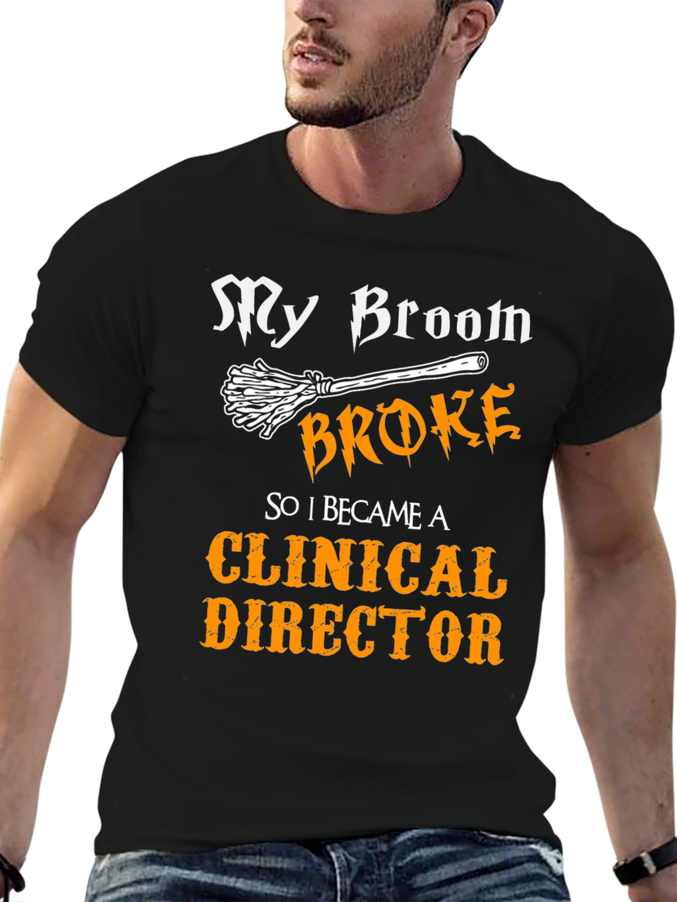 Clinical Director T-Shirt - My Broom Broke