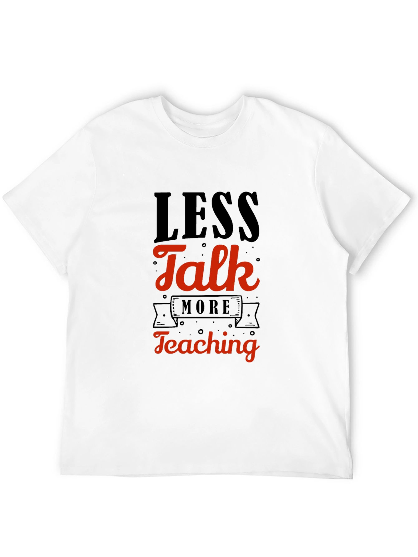 Less Talk More Teaching Graphic Tee - Black