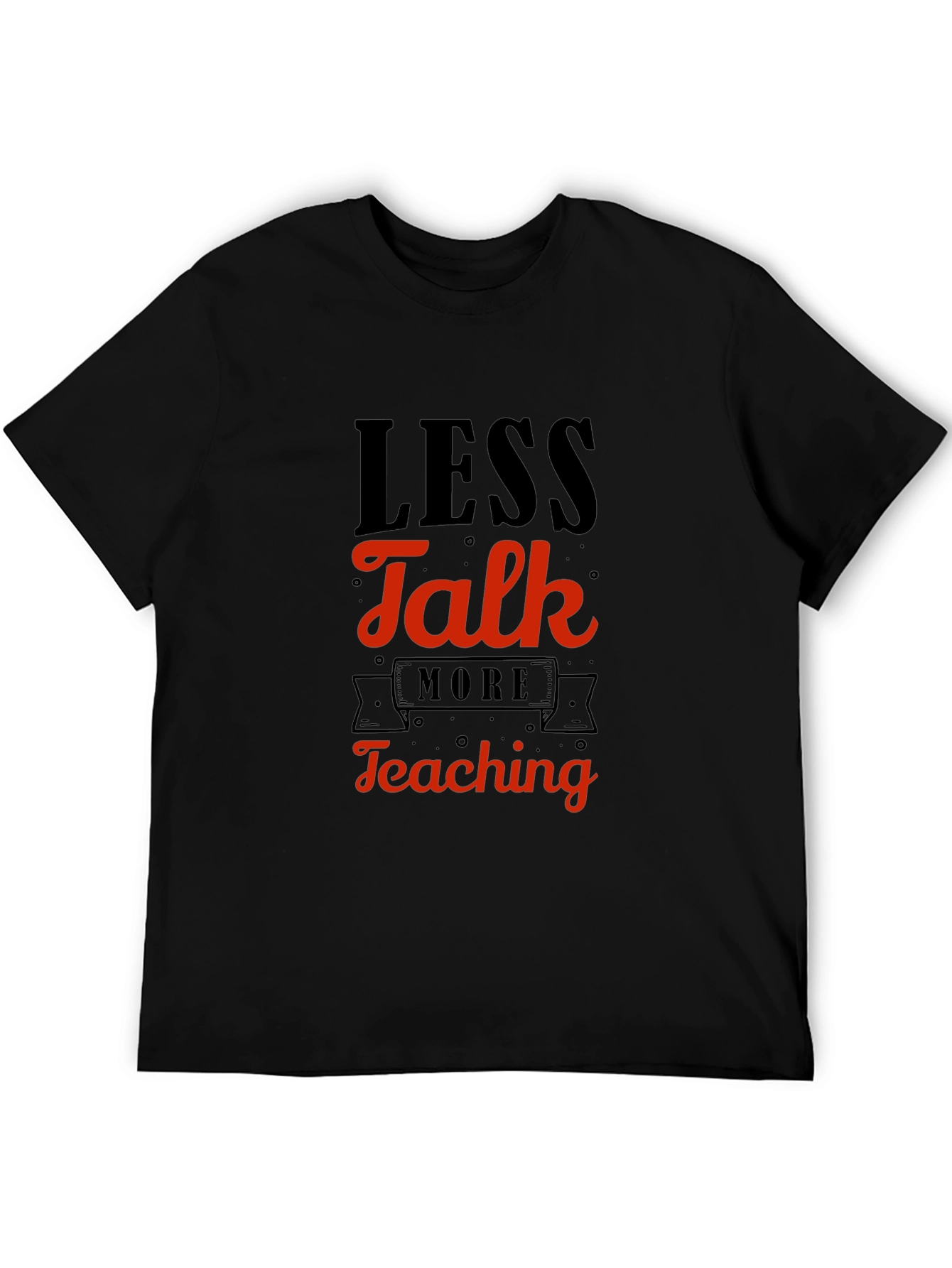 Less Talk More Teaching Graphic Tee - Black