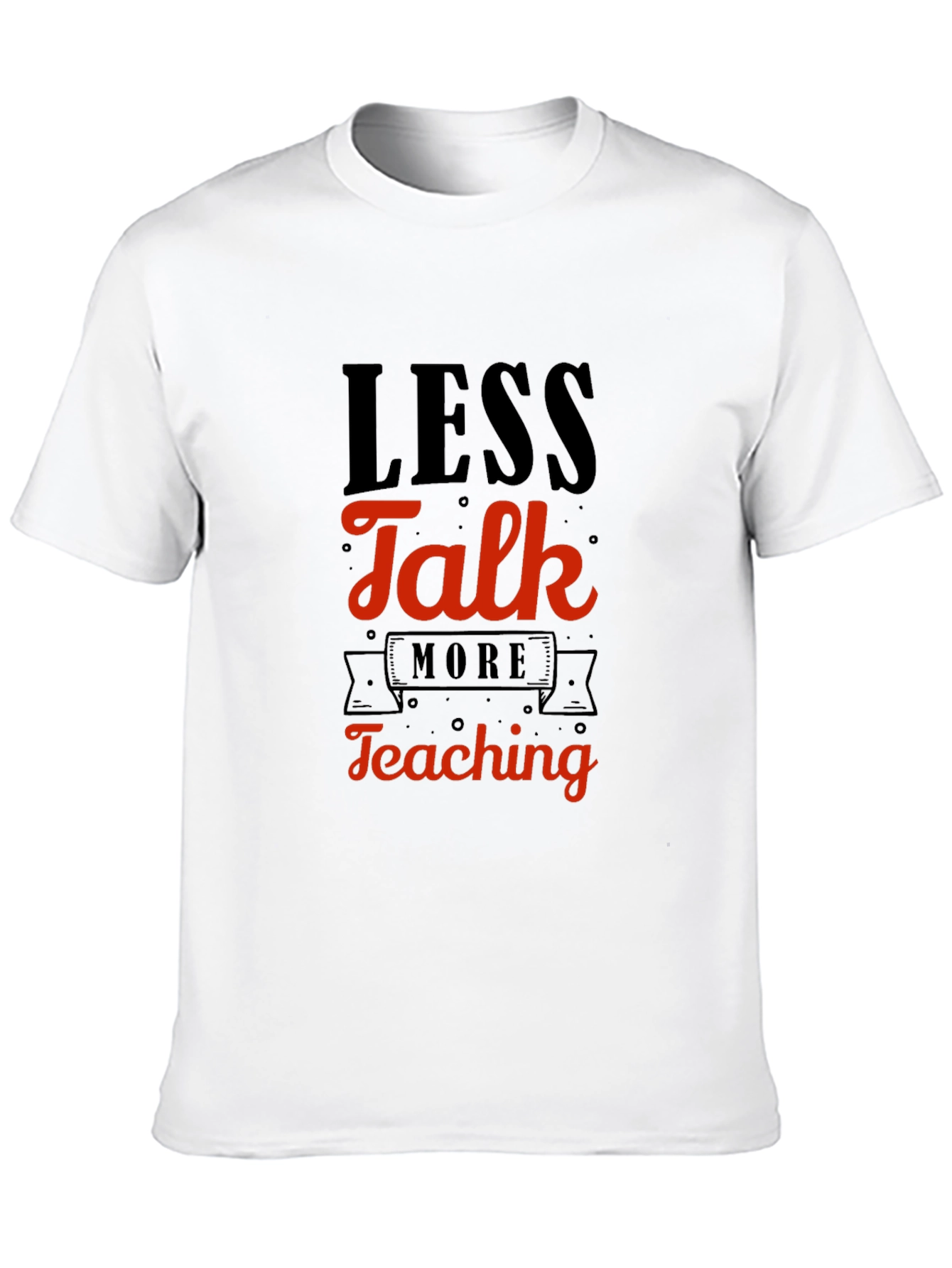 Less Talk More Teaching Graphic Tee - Black