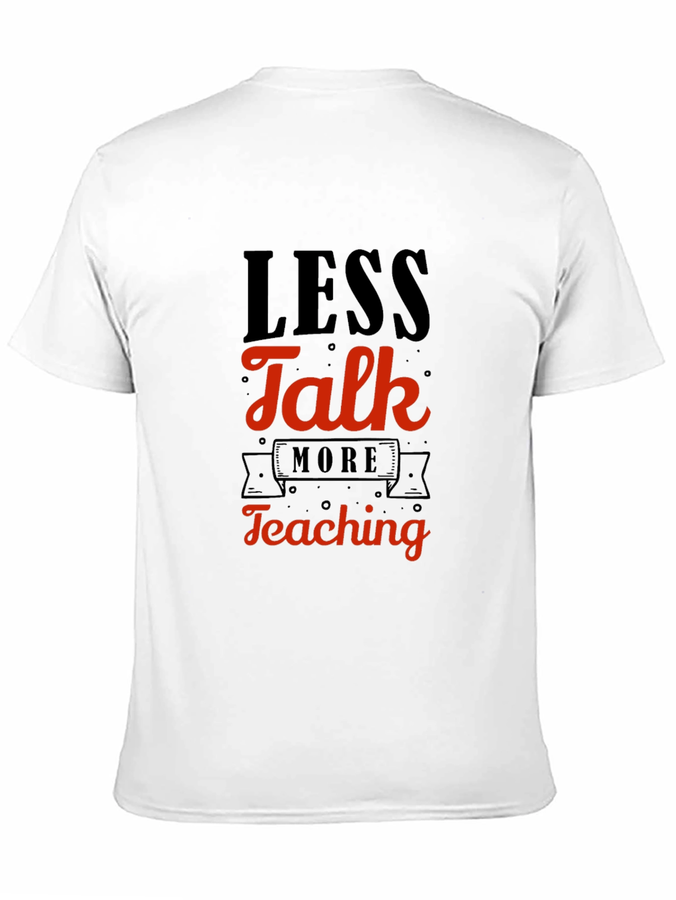Less Talk More Teaching Graphic Tee - Black