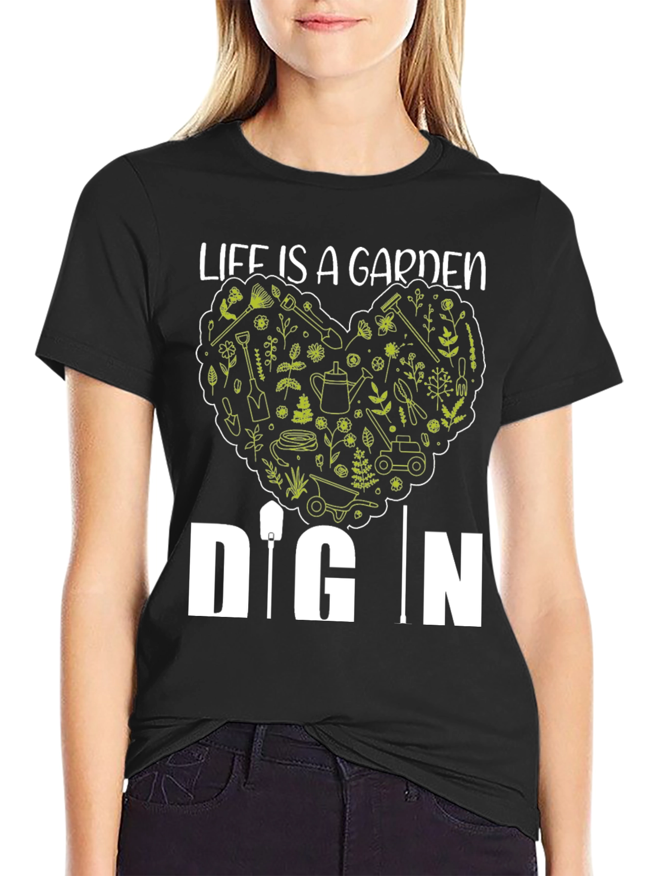 Life is a Garden Dig In Black T-Shirt