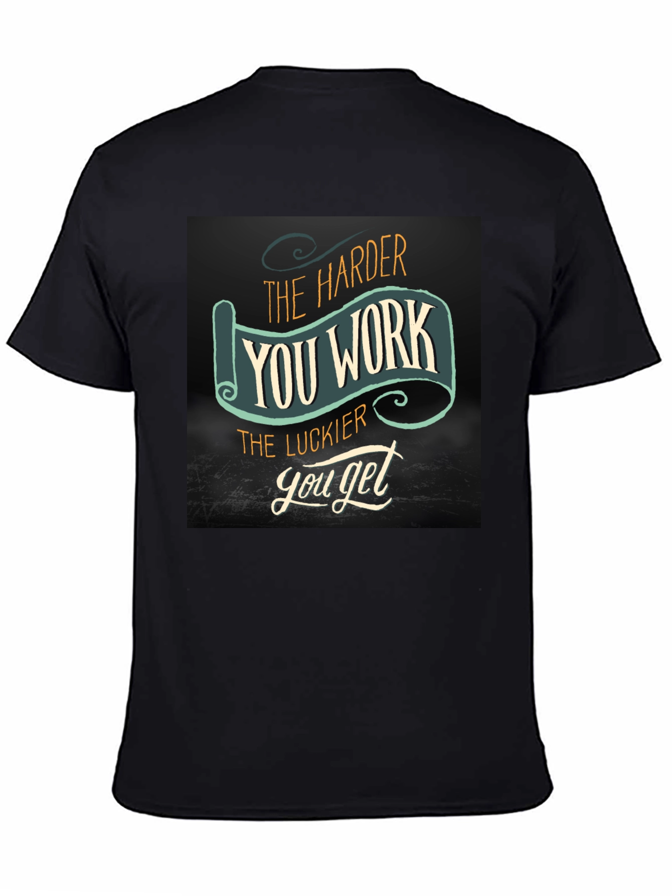 Work Harder Get Luckier Black T-Shirt