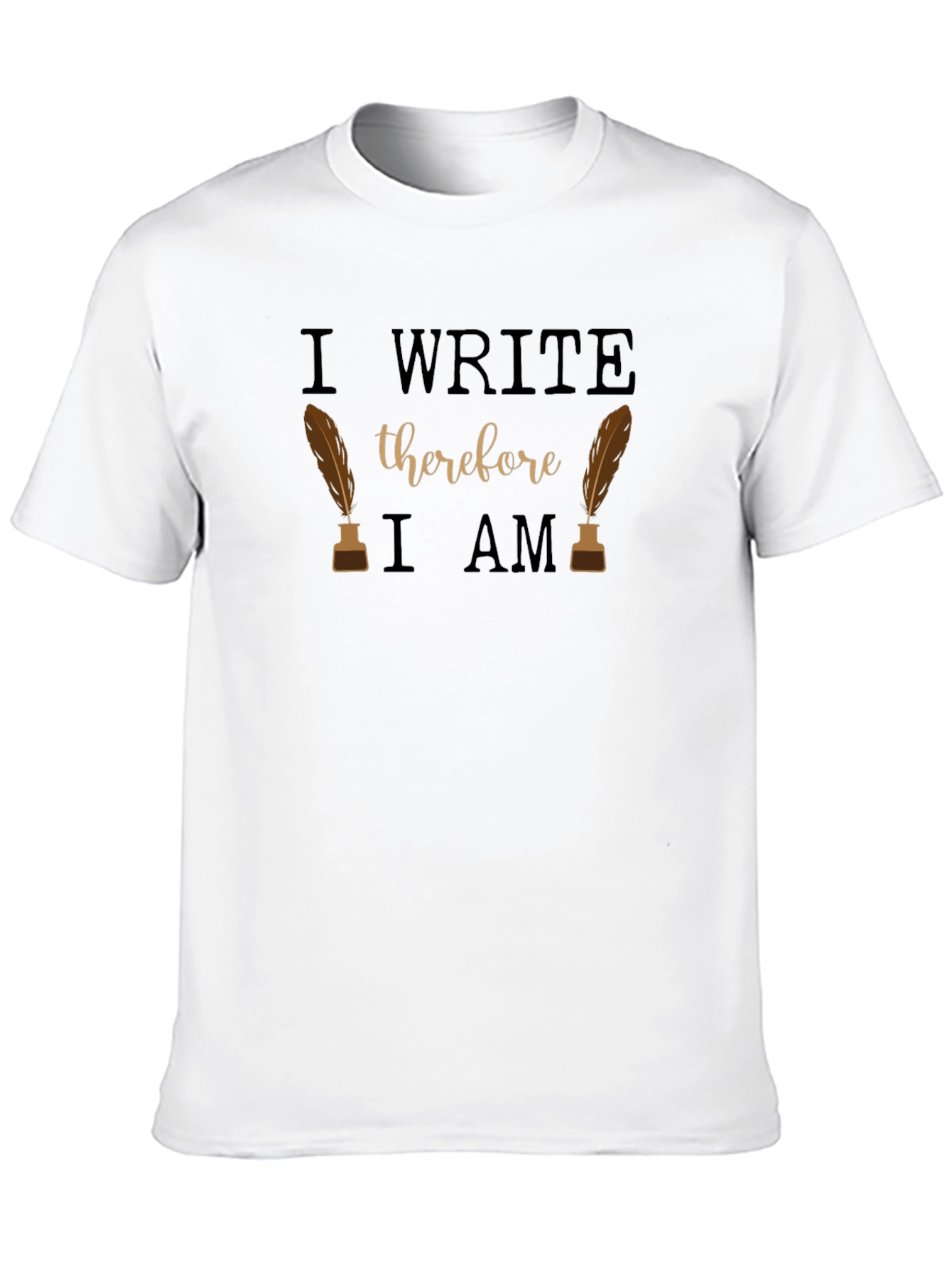 I Write Therefore I Am Writers Tee