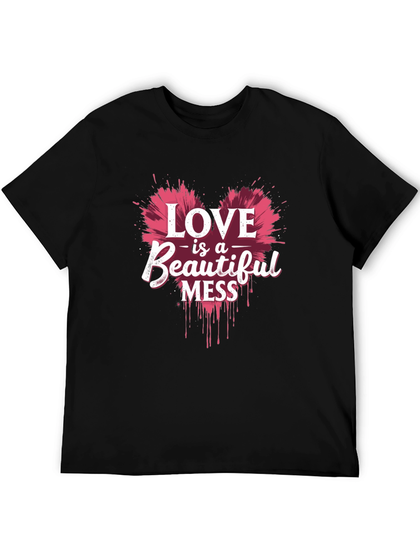 Love is a Beautiful Mess Graphic Tee - Unisex