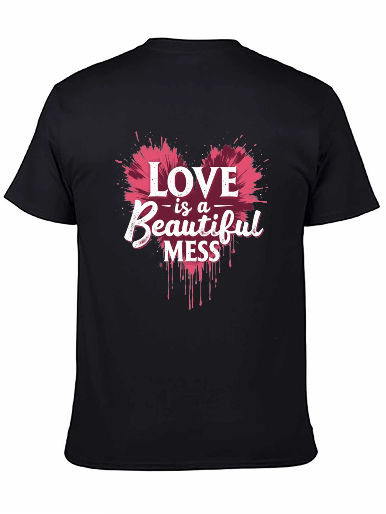 Love is a Beautiful Mess Graphic Tee - Unisex