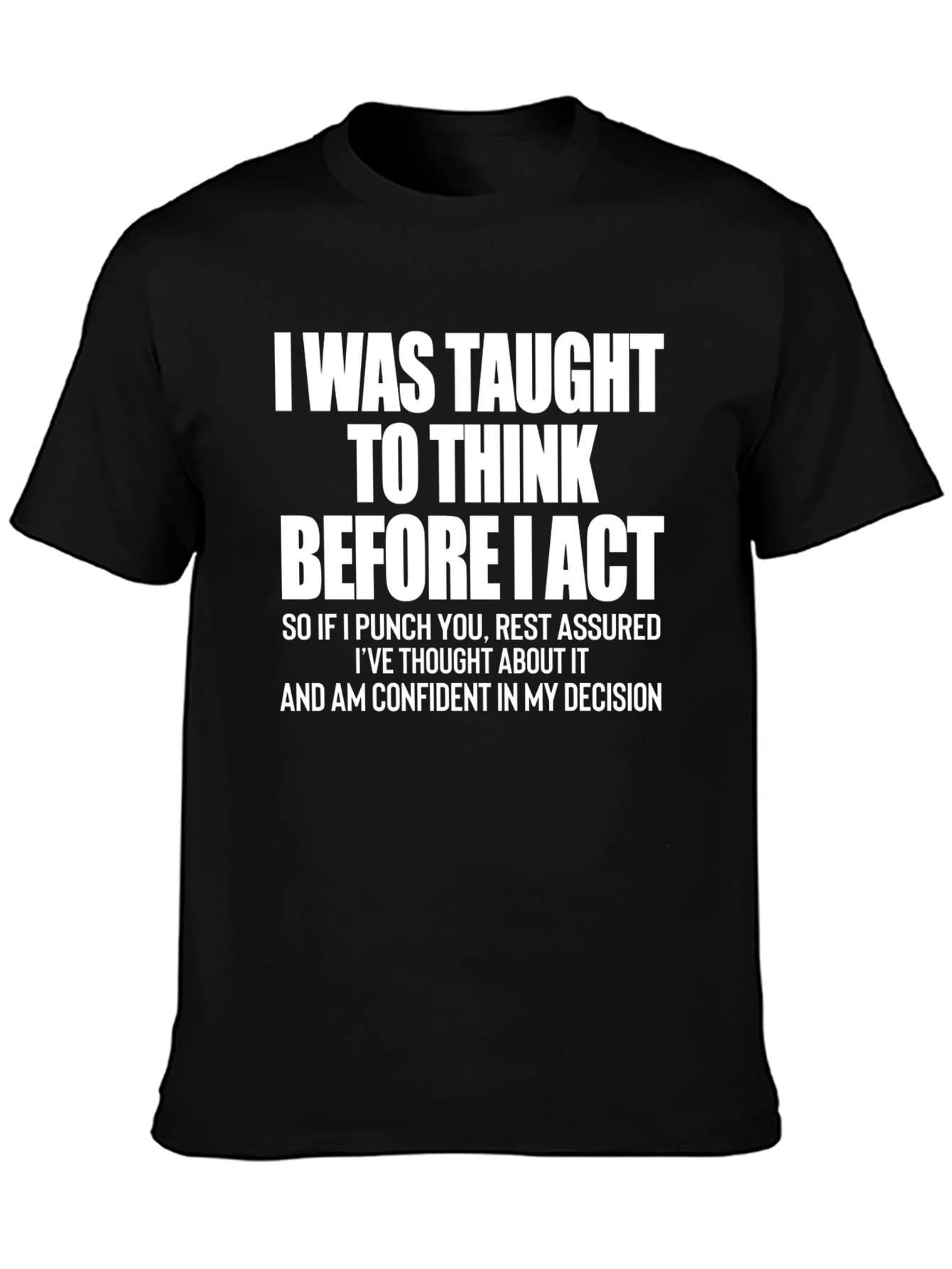 Think Before I Act Graphic Tee