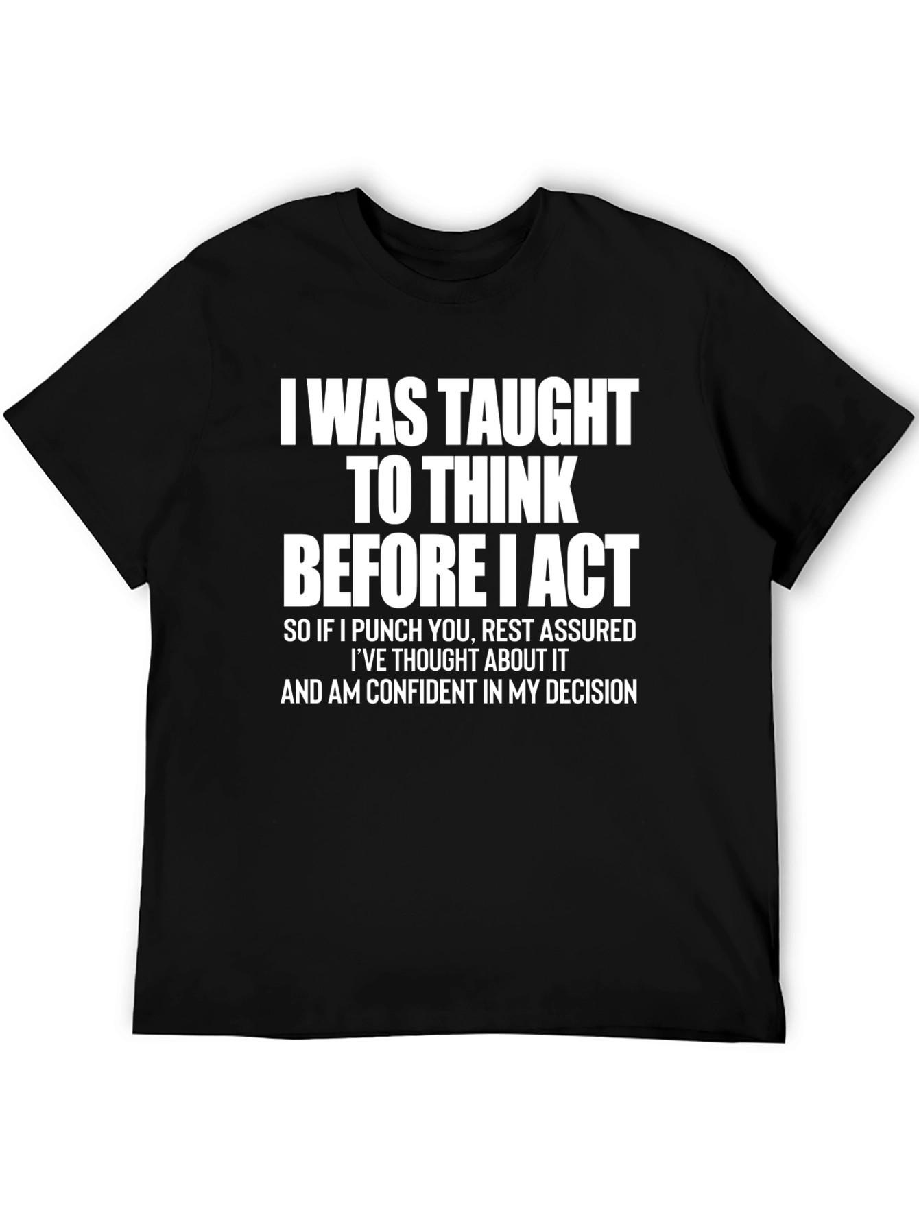 Think Before I Act Graphic Tee