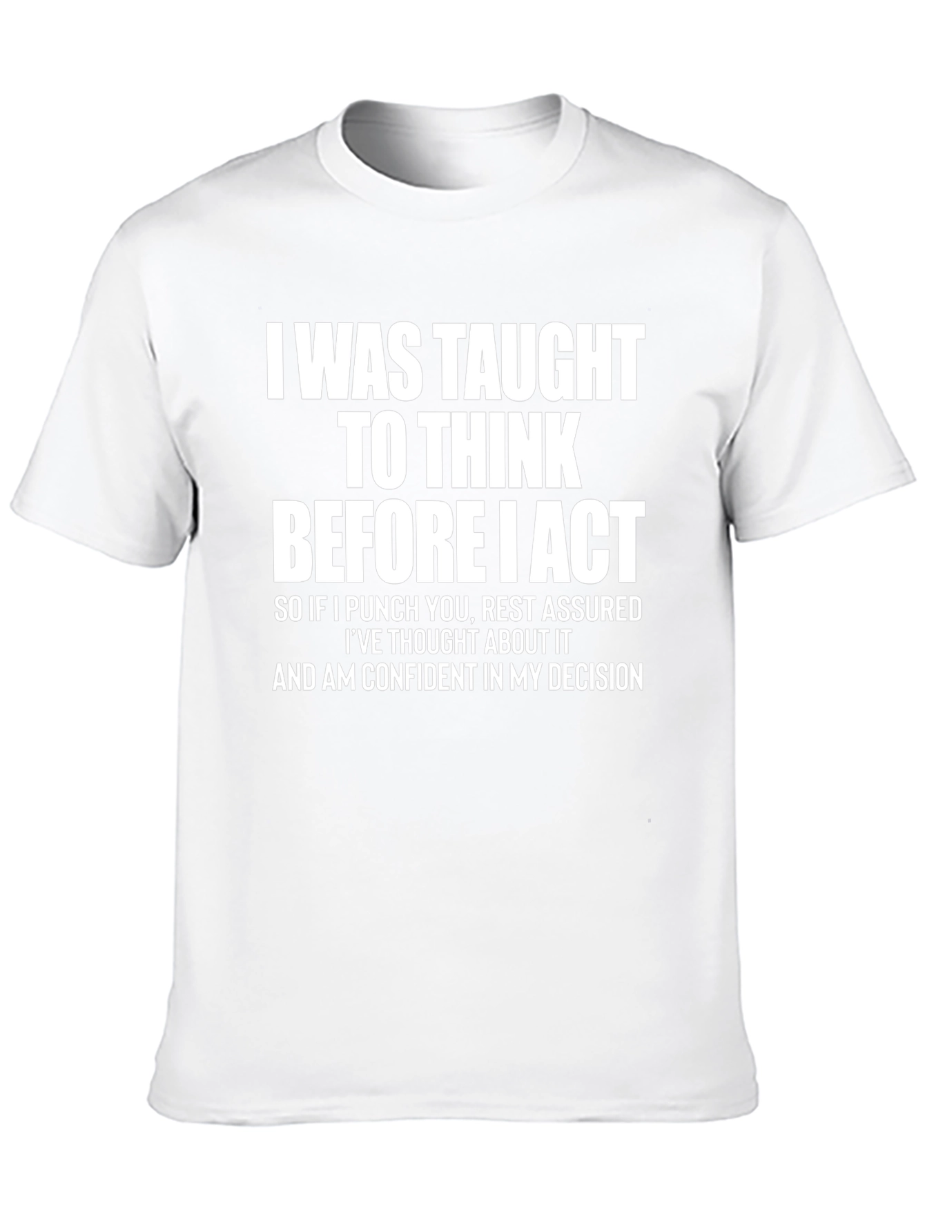 Think Before I Act Graphic Tee