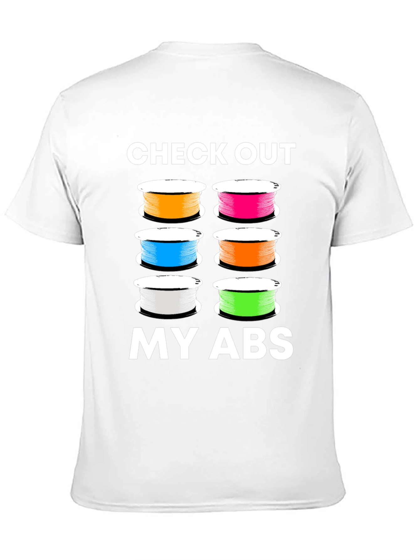 Check Out My ABS - 3D Printing Filament T-Shirt