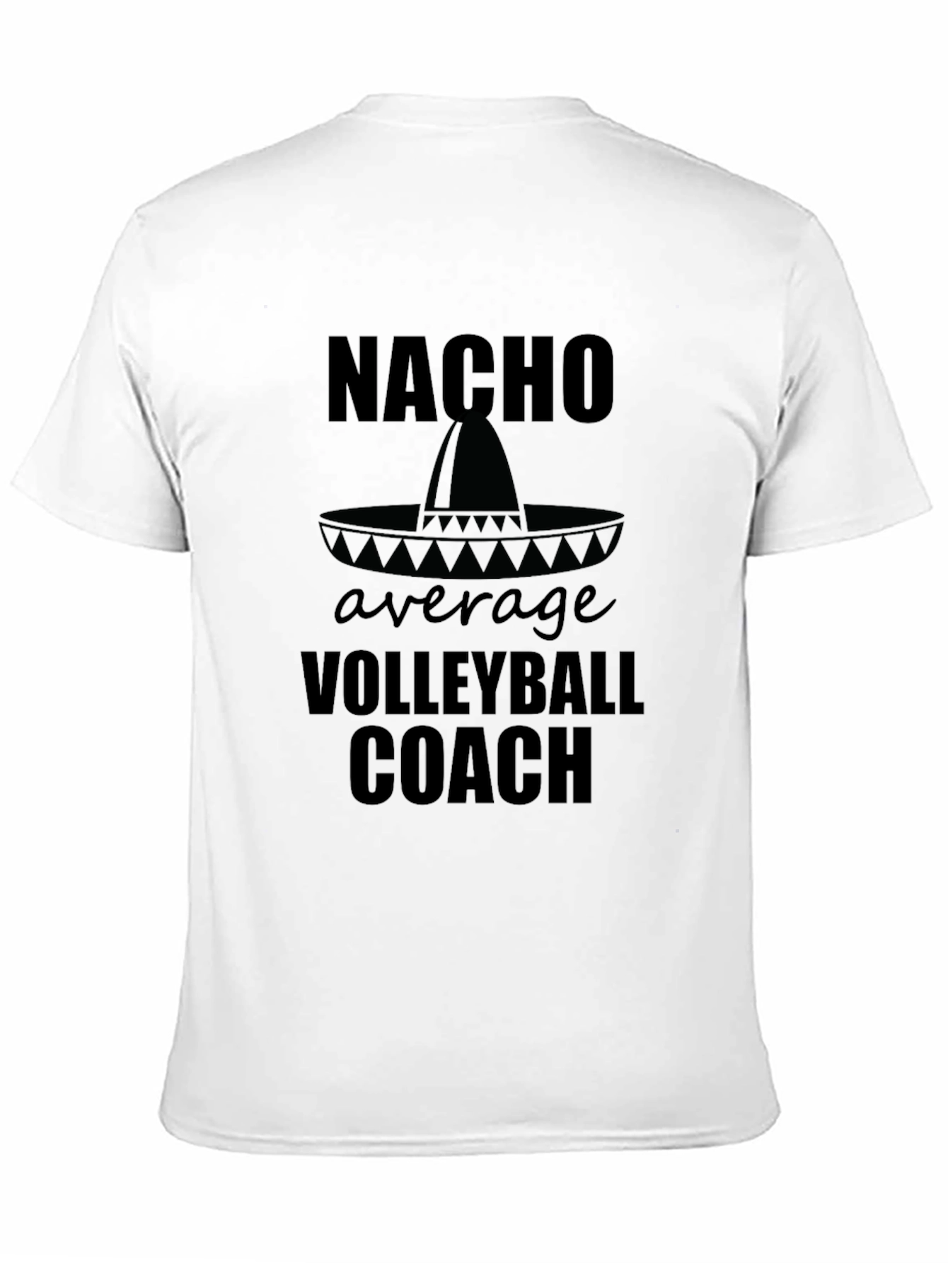 Nacho Average Volleyball Coach T-Shirt