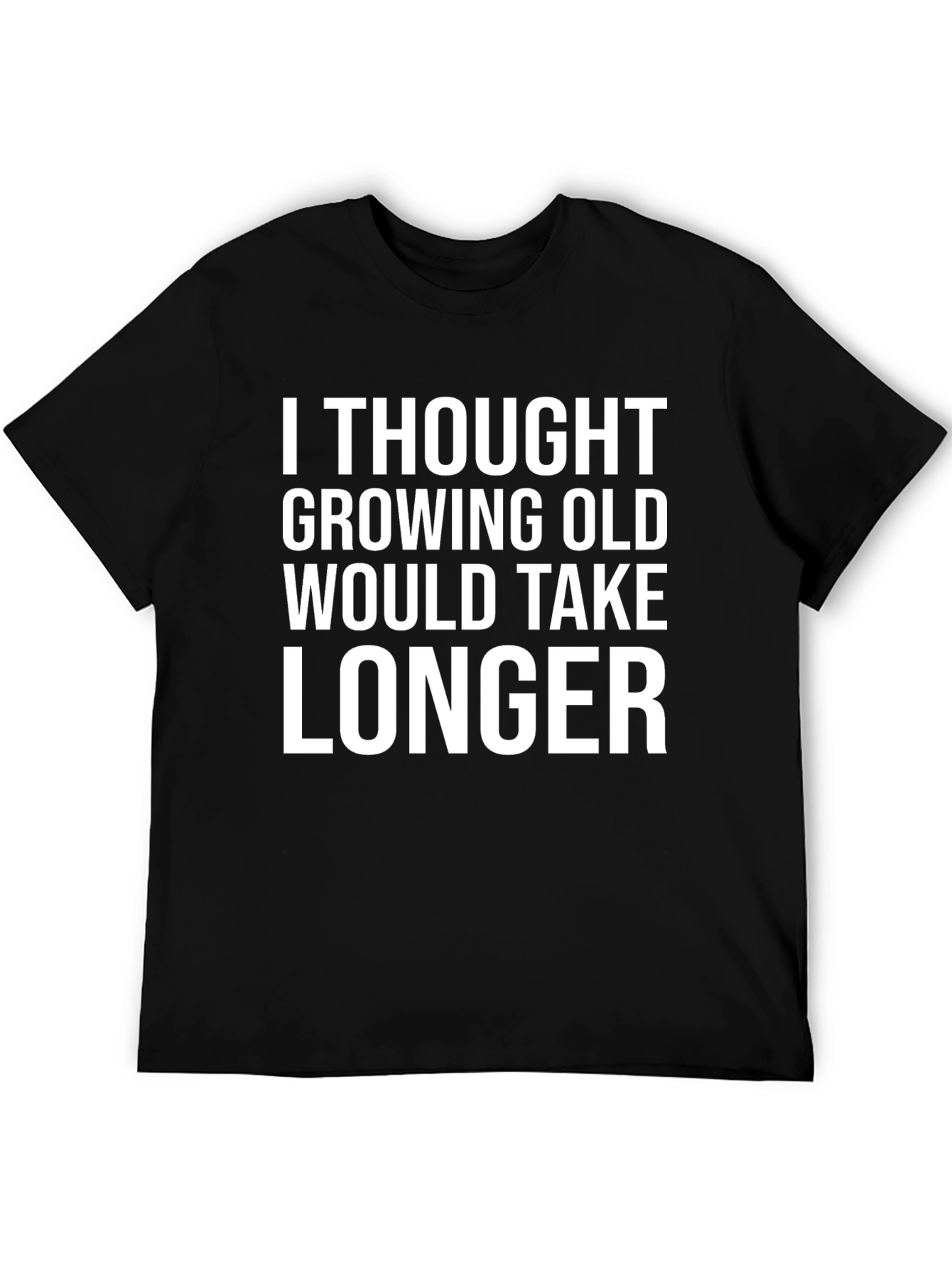 Funny Growing Old T-Shirt