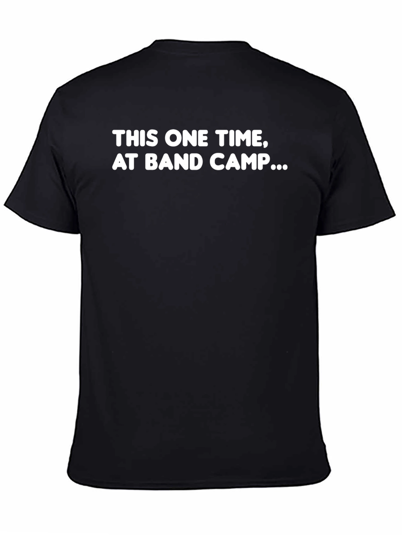 This One Time at Band Camp... T-Shirt