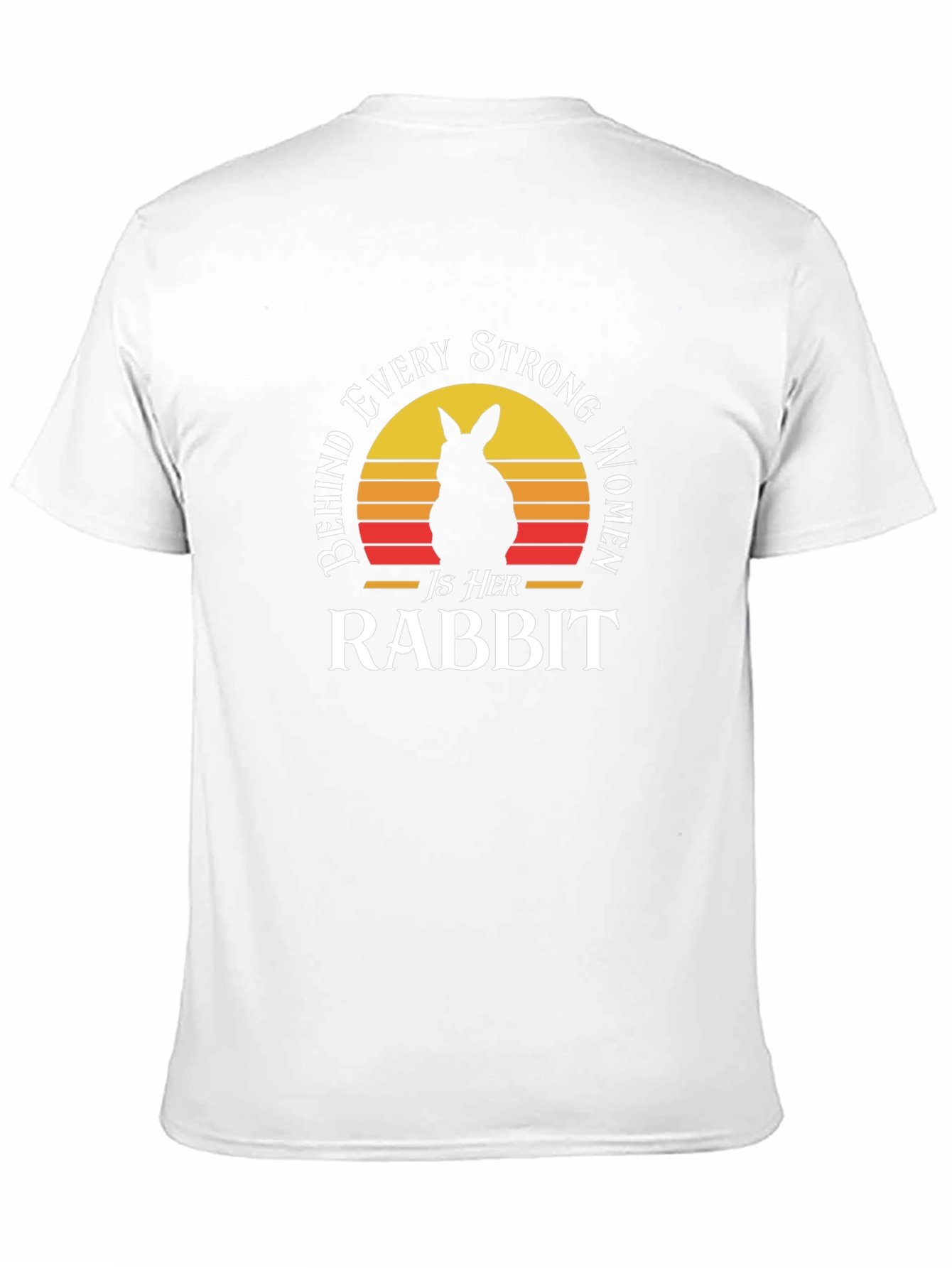 Behind Every Strong Woman Is Her Rabbit T-Shirt