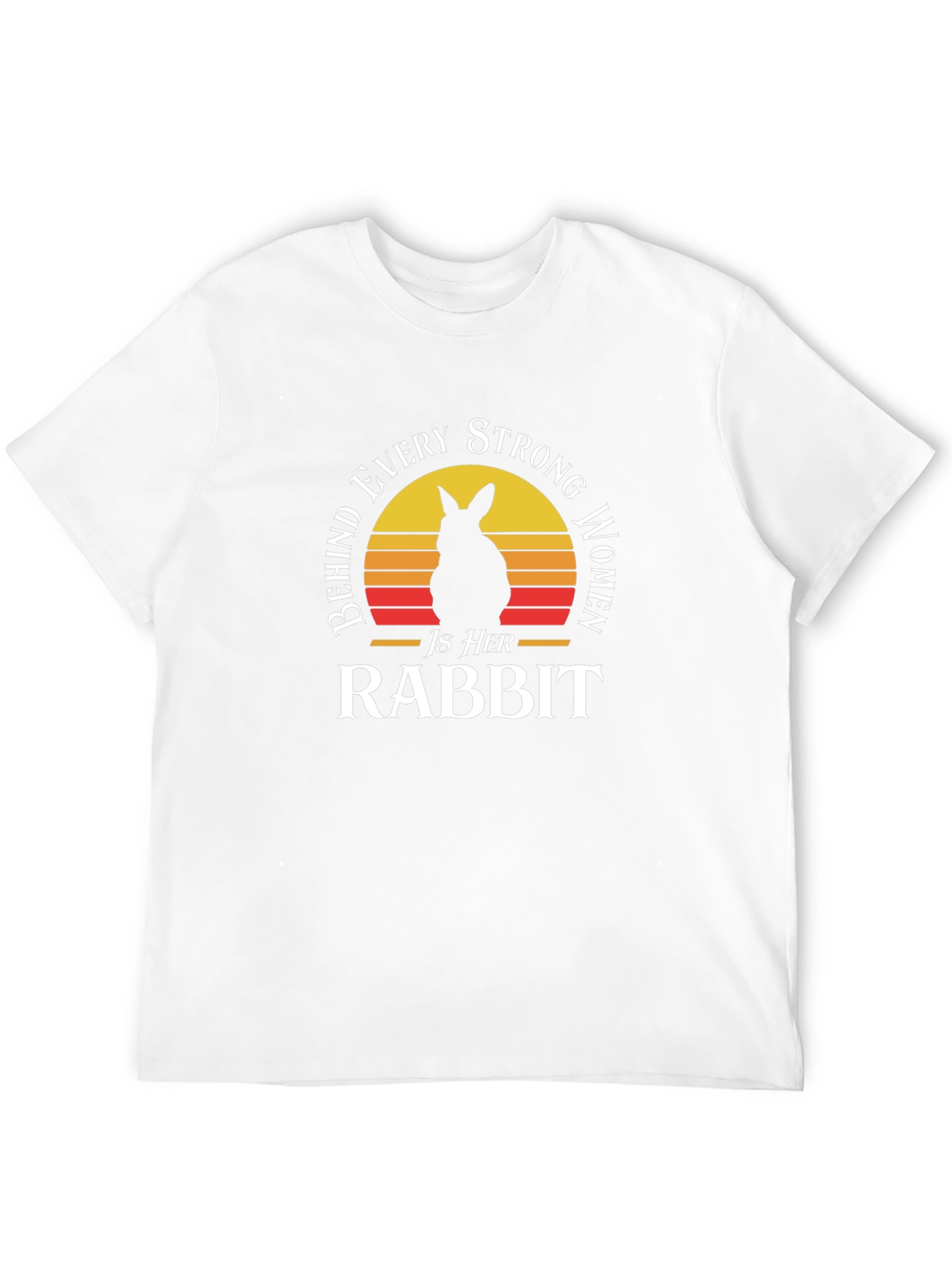 Behind Every Strong Woman Is Her Rabbit T-Shirt