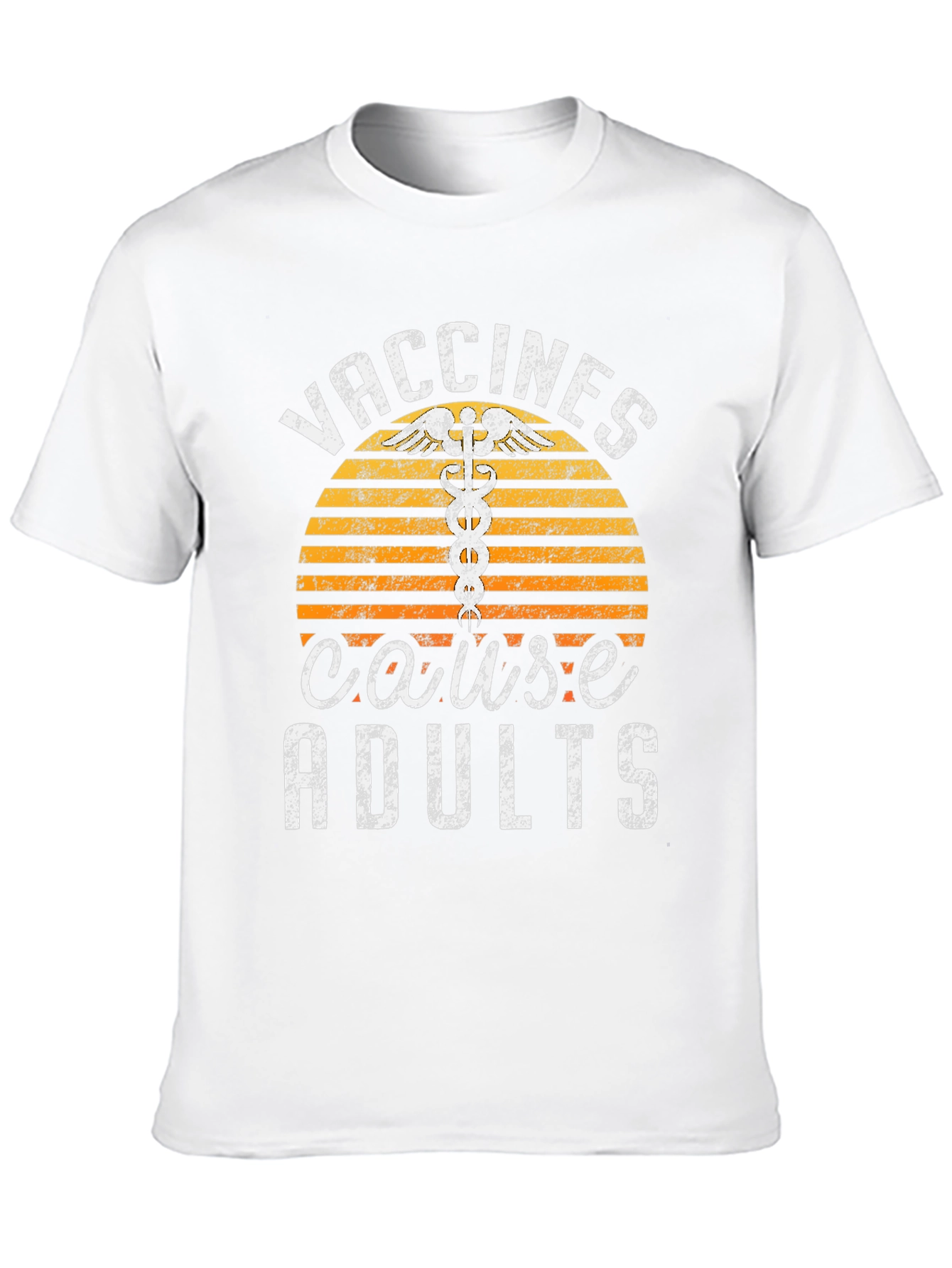 Vaccines Cause Adults Funny Sarcastic T-Shirt