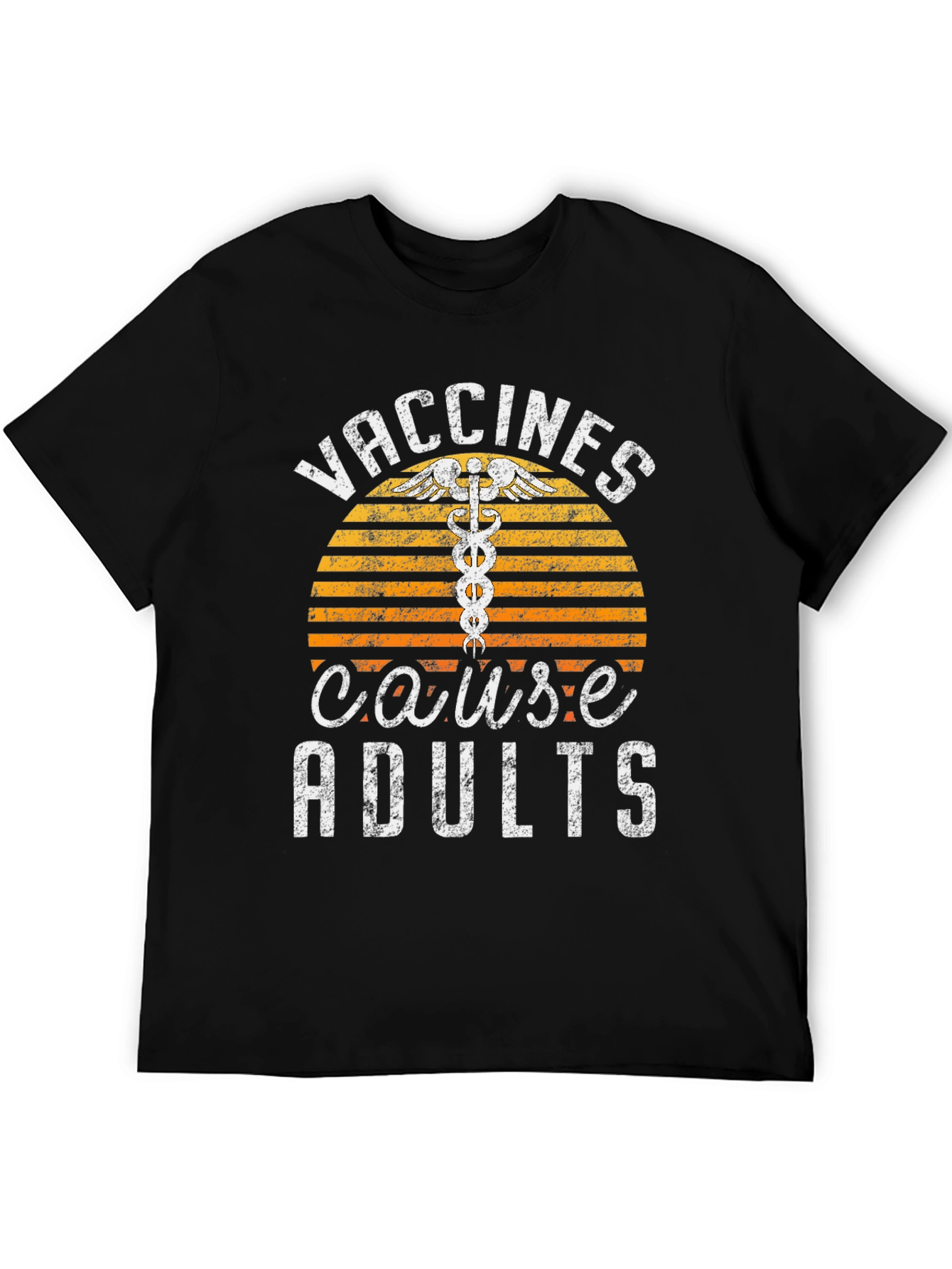 Vaccines Cause Adults Funny Sarcastic T-Shirt