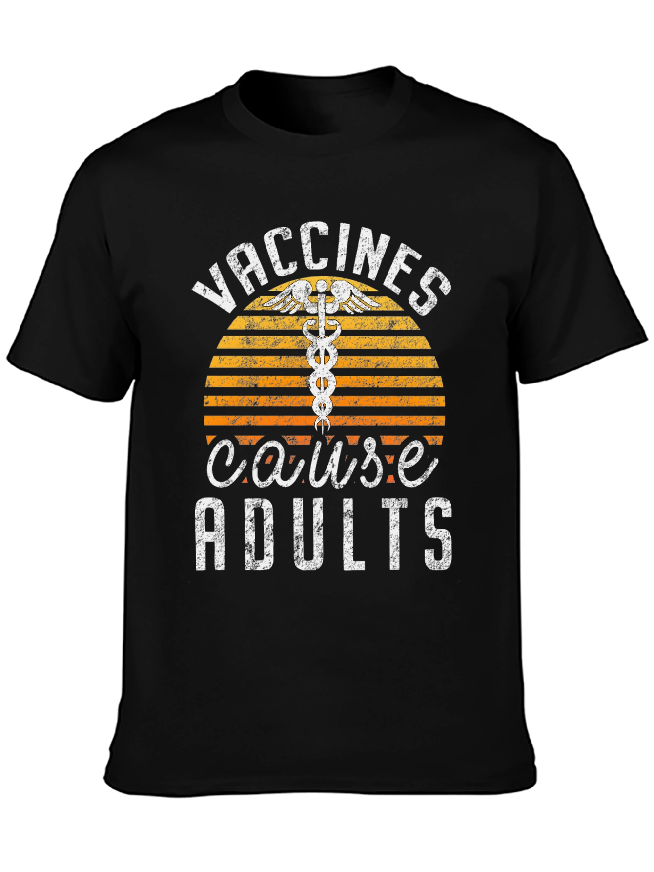 Vaccines Cause Adults Funny Sarcastic T-Shirt