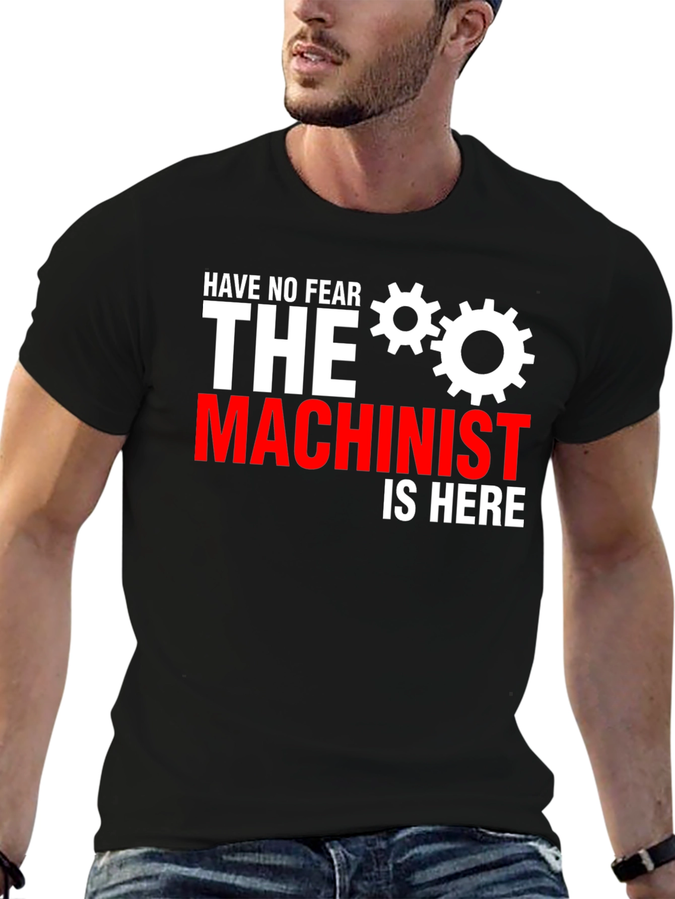 Have No Fear The Machinist Is Here T-Shirt