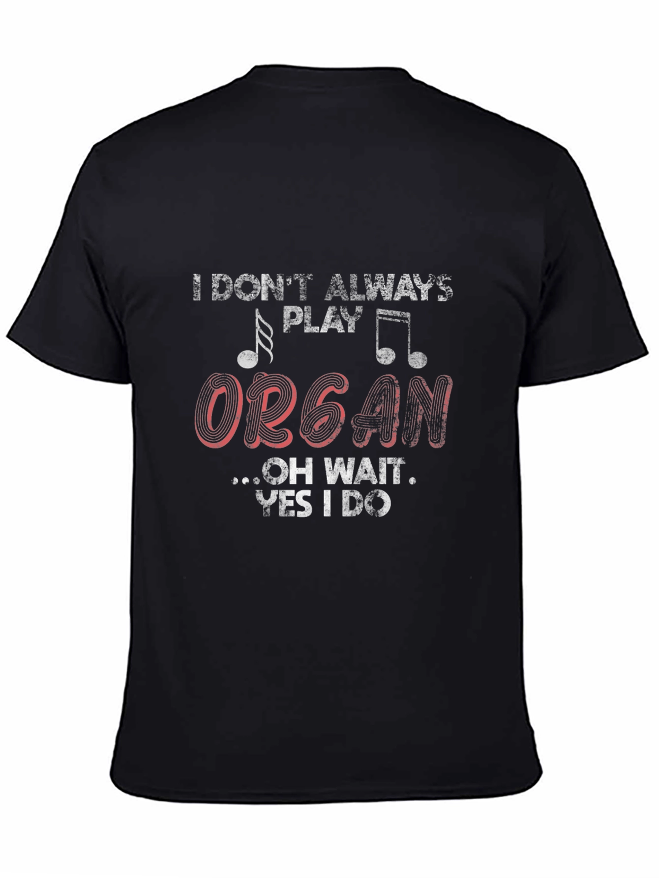I Play Organ T-Shirt - Funny Musician Tee