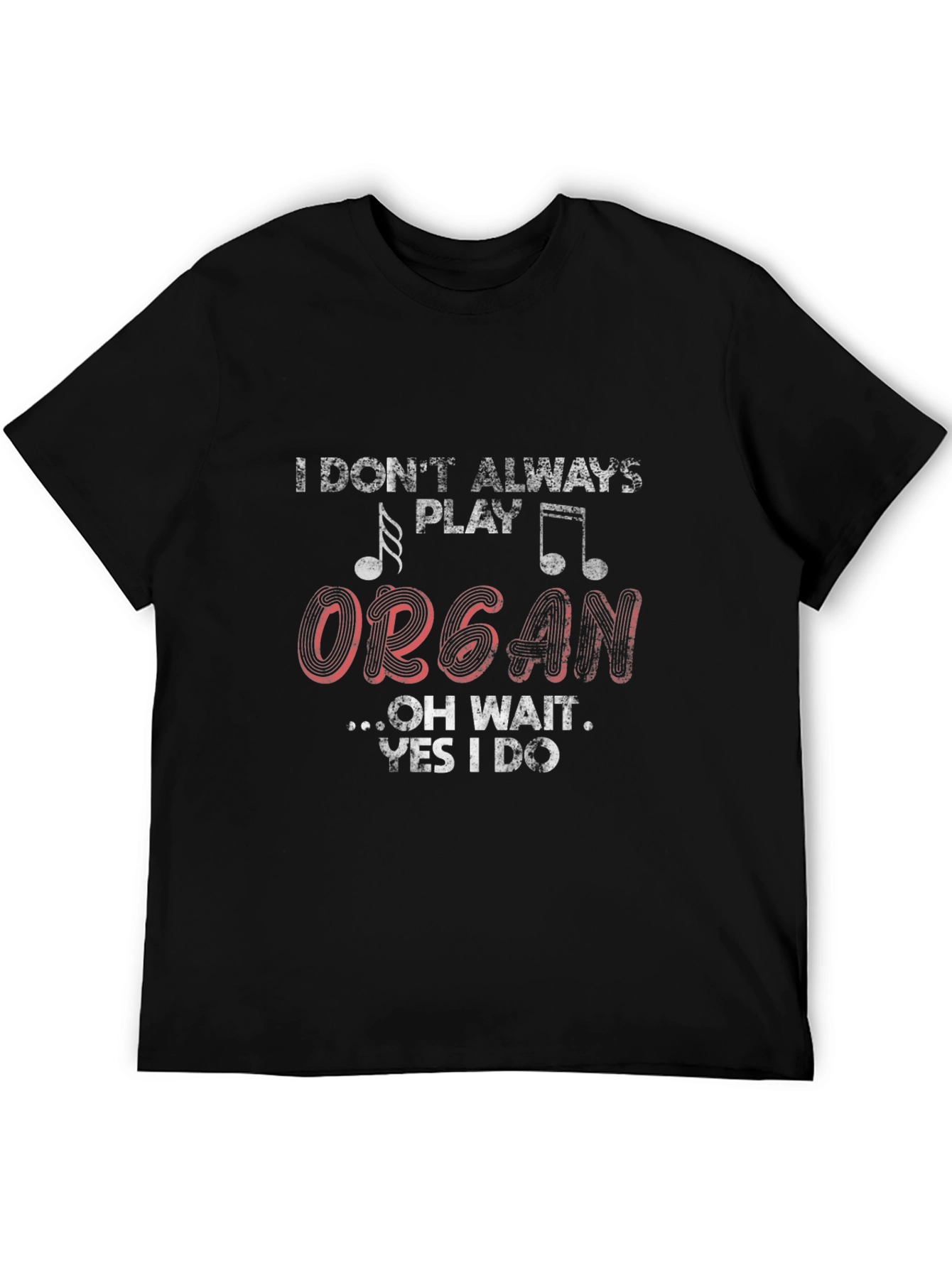 I Play Organ T-Shirt - Funny Musician Tee