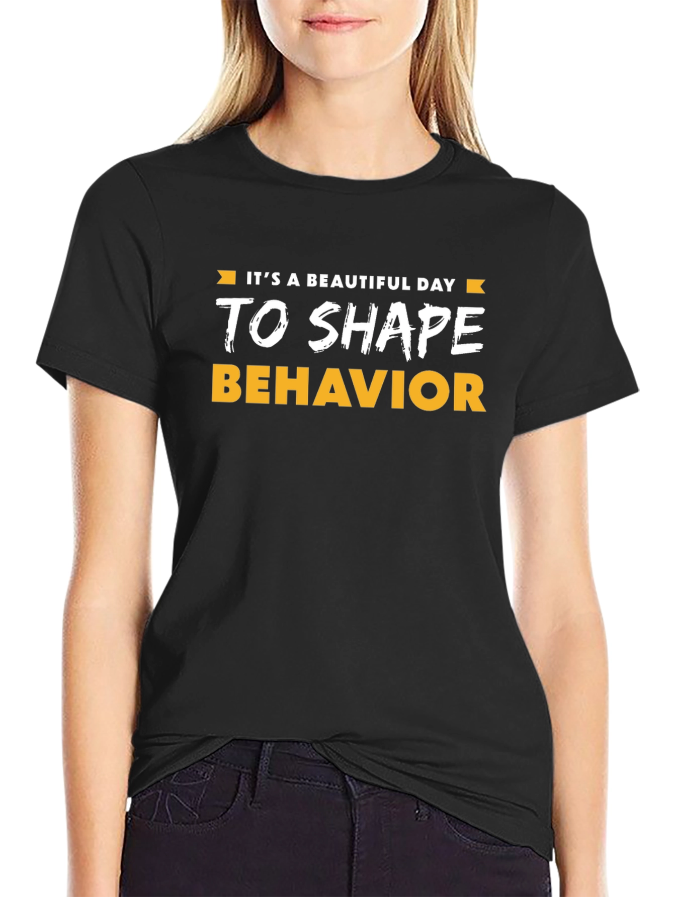 Its a Beautiful Day to Shape Behavior T-Shirt