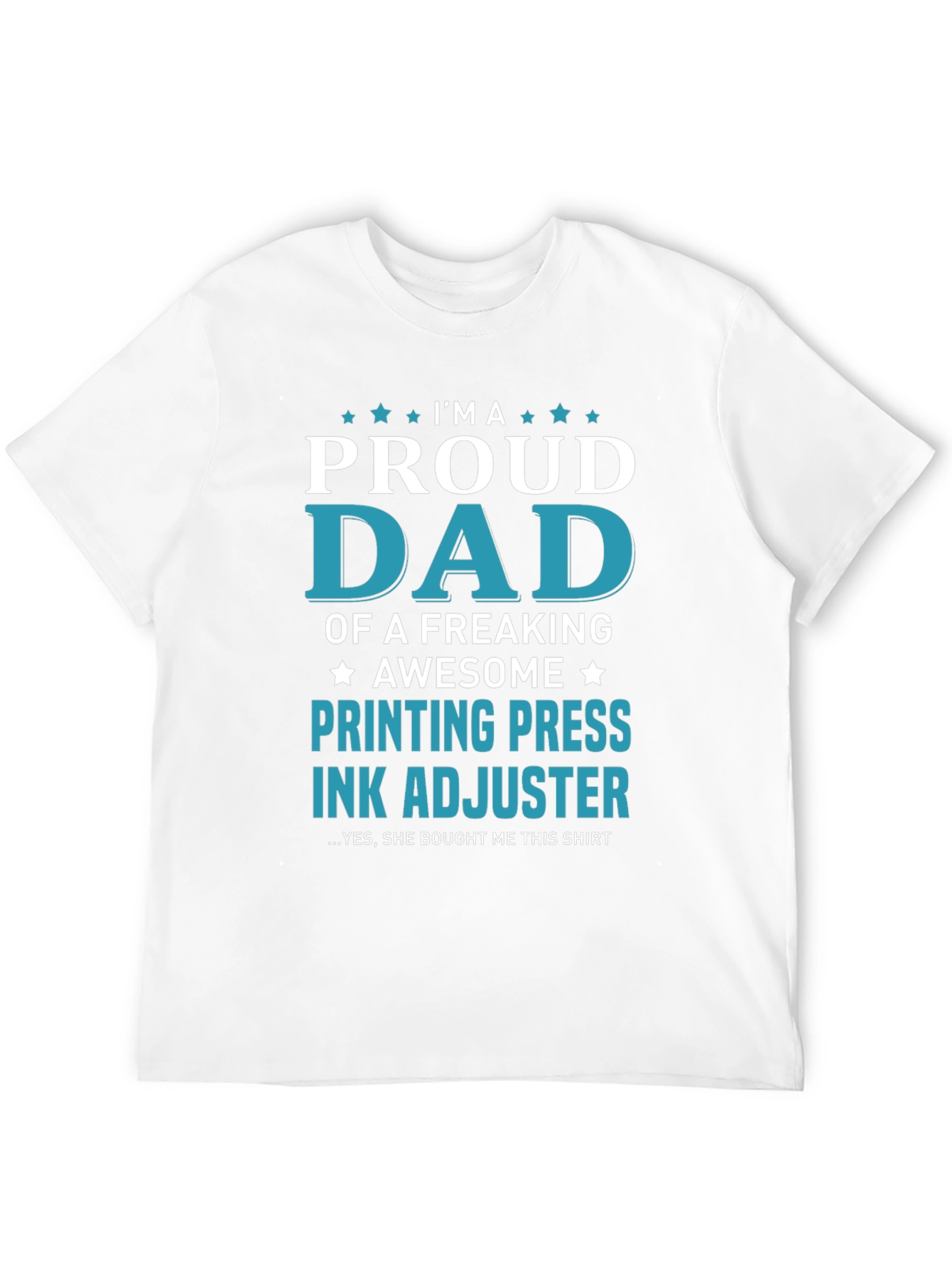 Proud Dad Printing Press Ink Adjuster T-Shirt