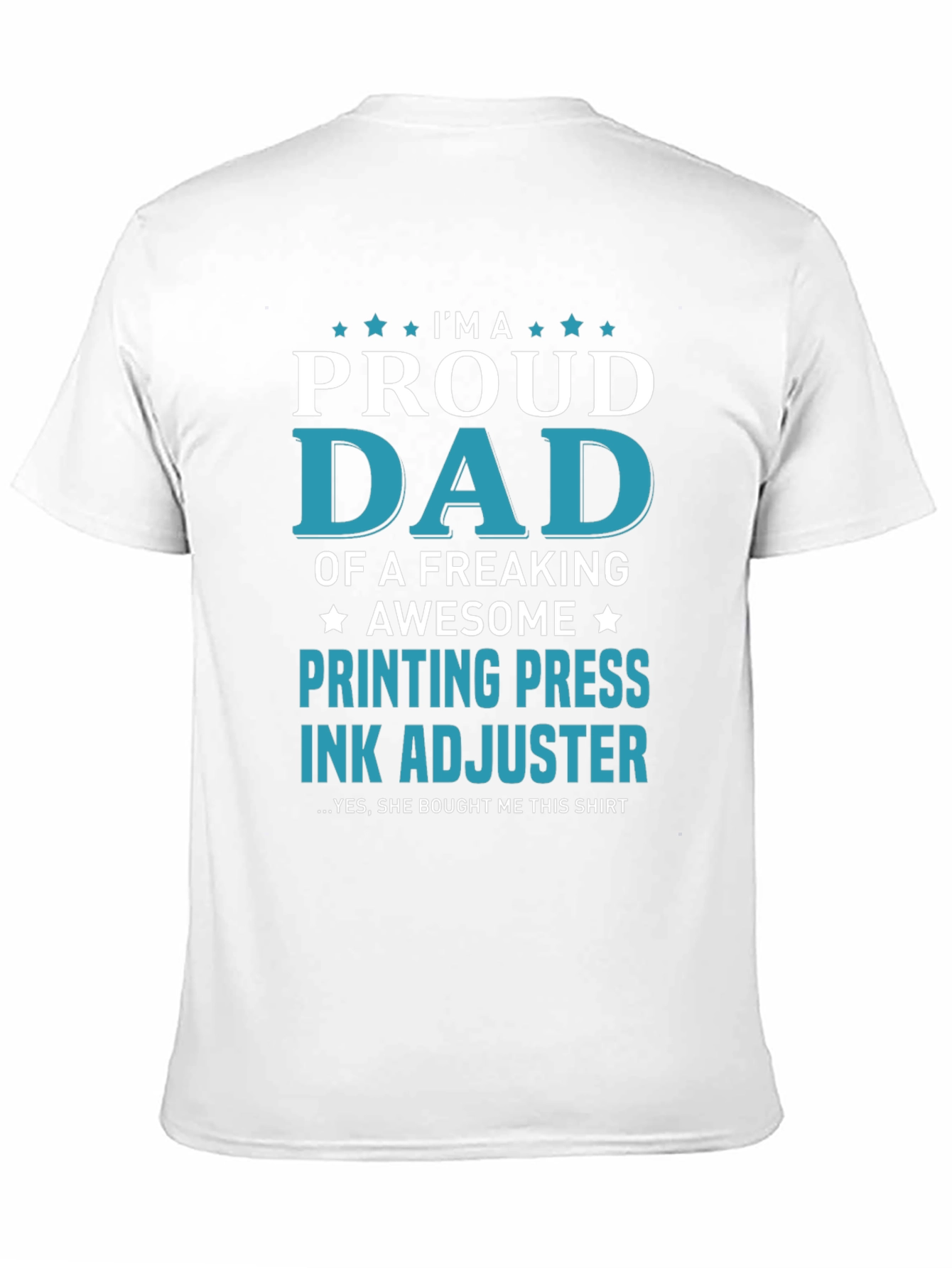 Proud Dad Printing Press Ink Adjuster T-Shirt