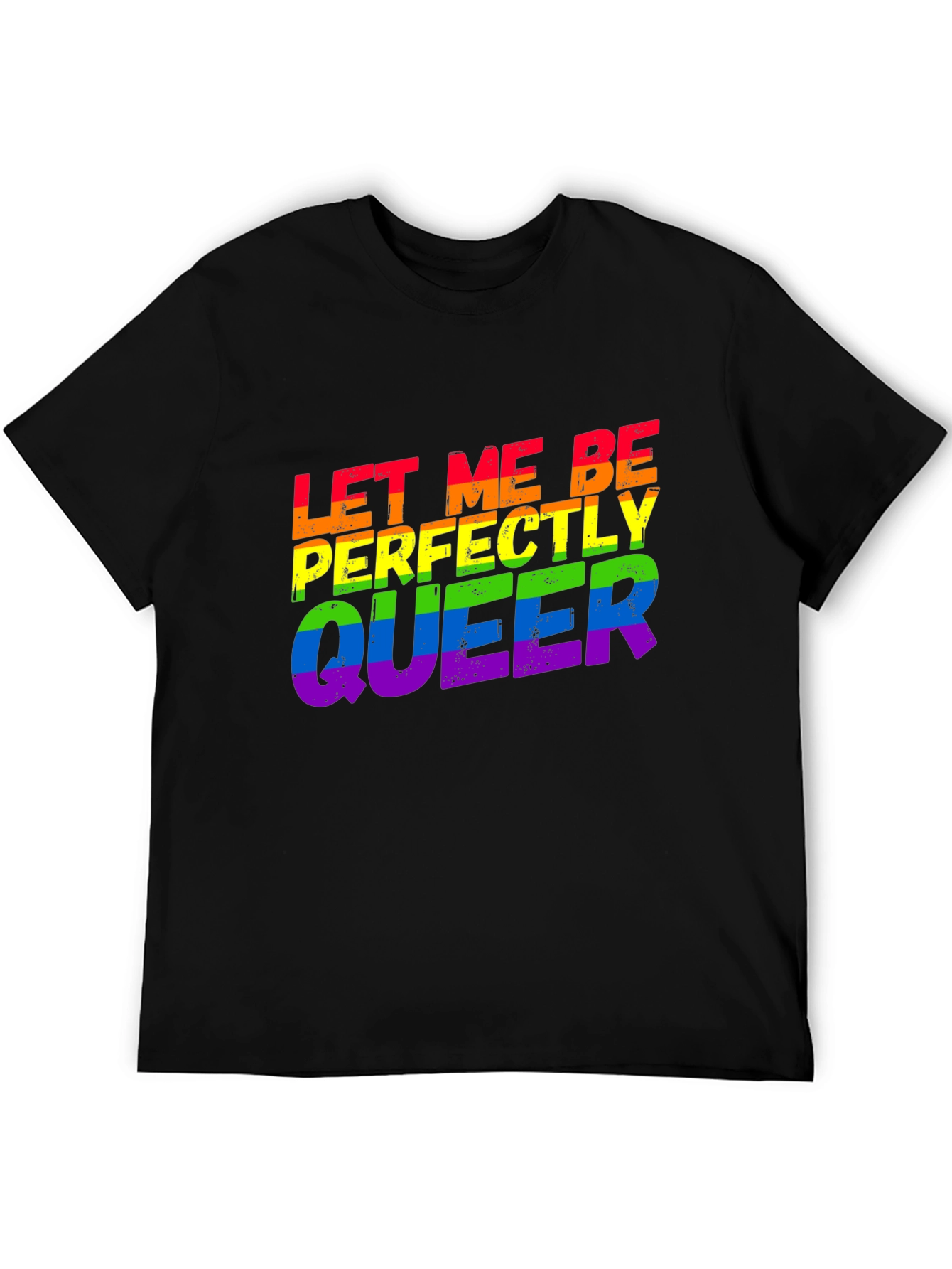 Let Me Be Perfectly Queer LGBTQ Rainbow T-Shirt