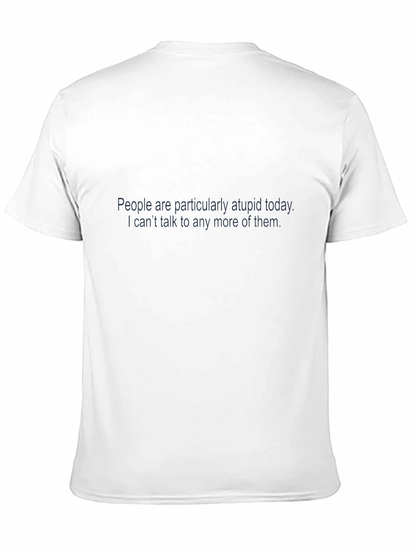 Sarcastic Statement T-Shirt
