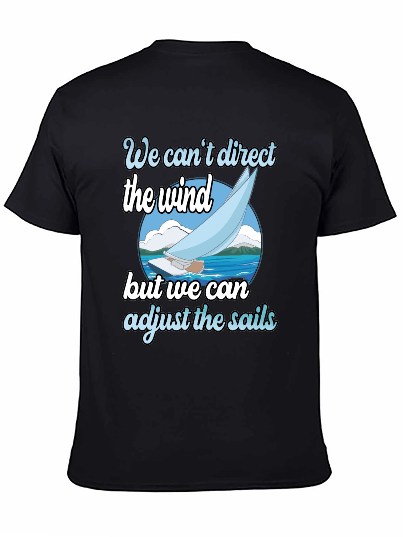 Sailboat T-Shirt: Adjust the Sails Graphic Tee