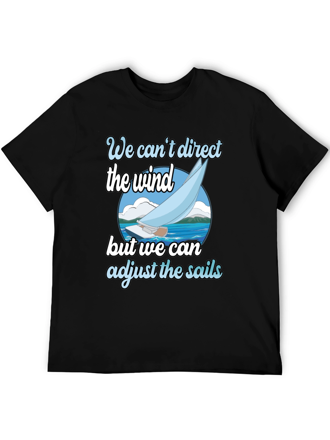 Sailboat T-Shirt: Adjust the Sails Graphic Tee