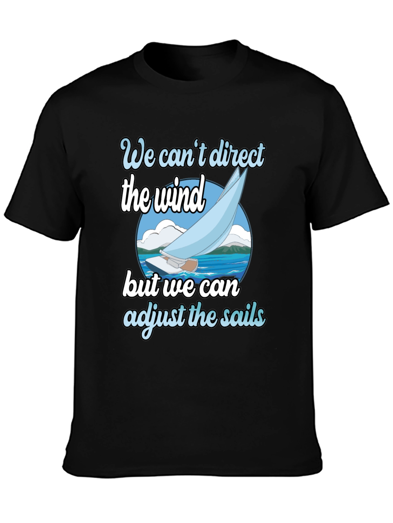 Sailboat T-Shirt: Adjust the Sails Graphic Tee