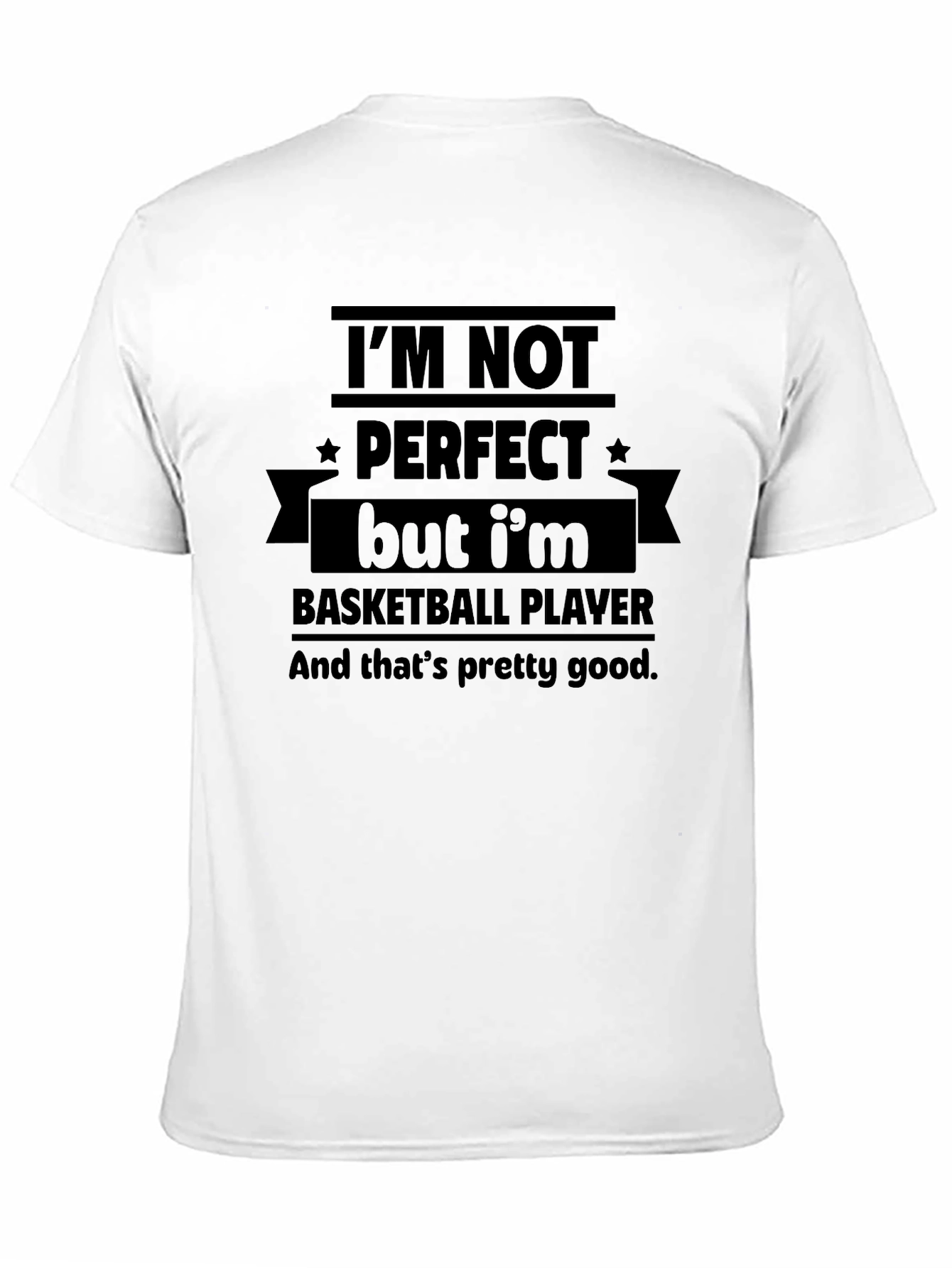 Basketball Player T-Shirt - Im Not Perfect