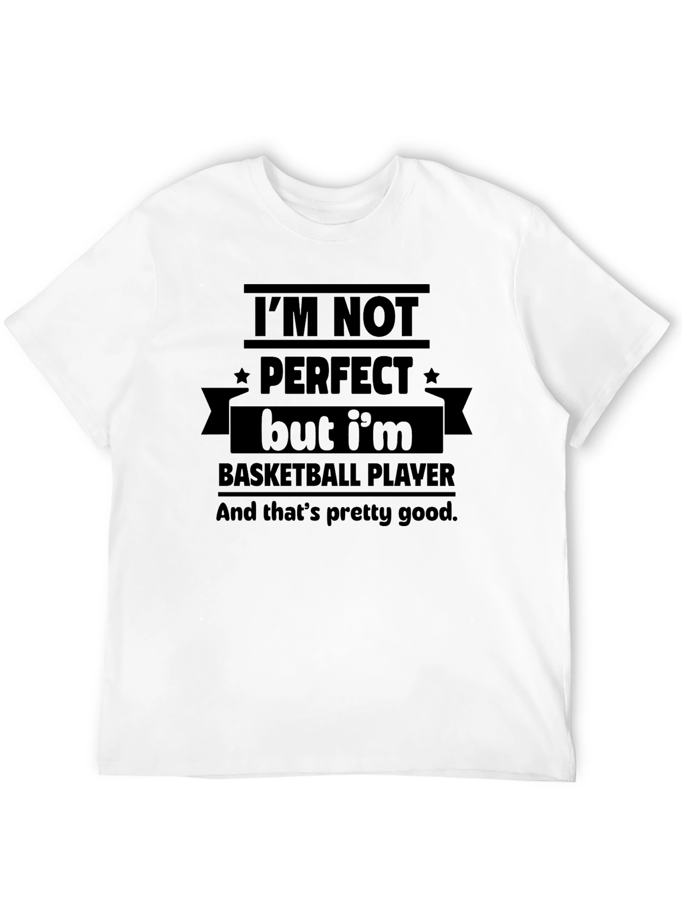 Basketball Player T-Shirt - Im Not Perfect
