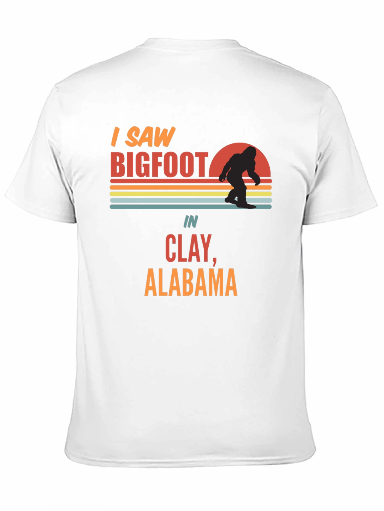 I Saw Bigfoot T-Shirt - Clay Alabama Bigfoot Tee