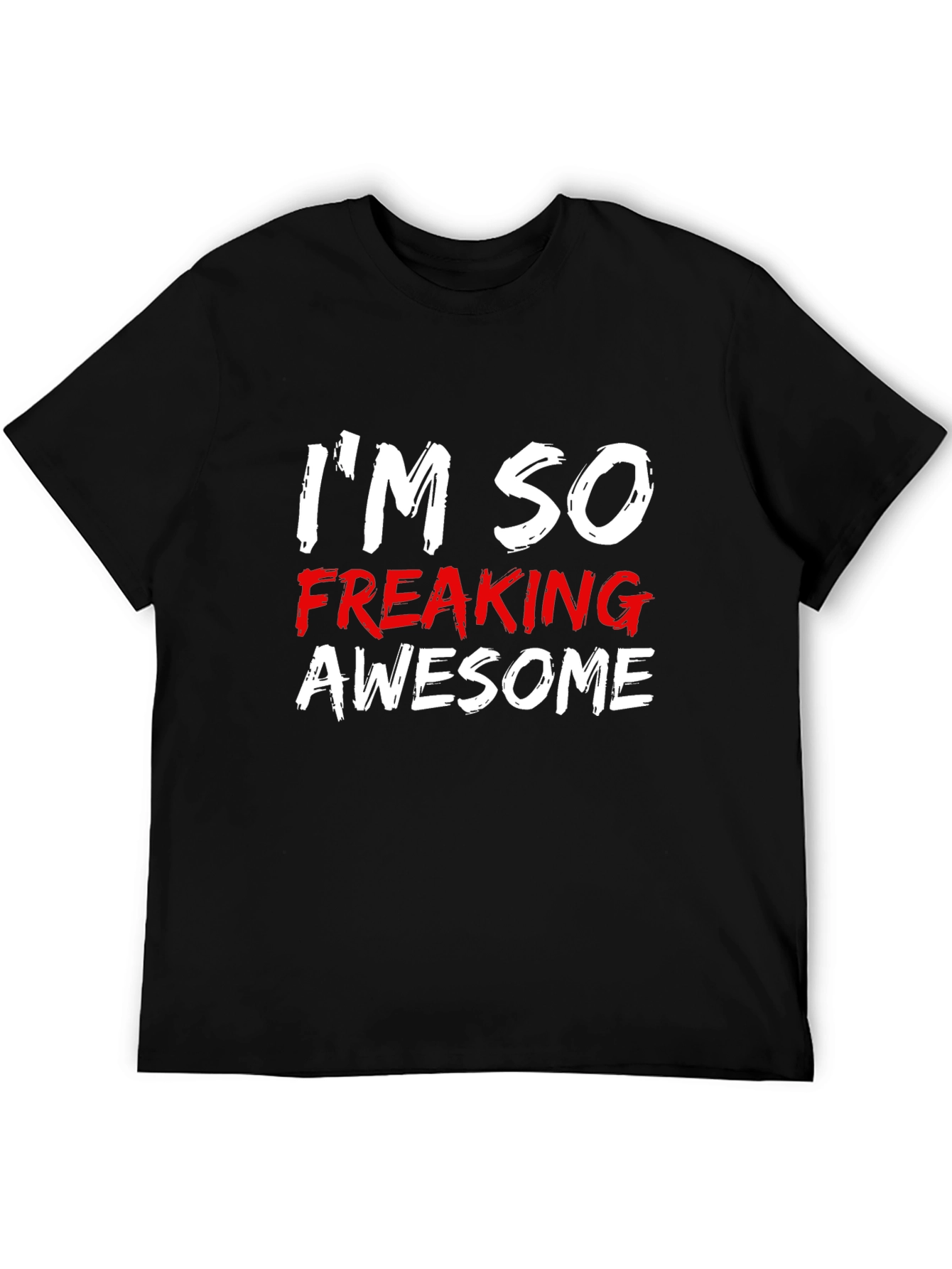 Im So Freaking Awesome Mens Black T-Shirt