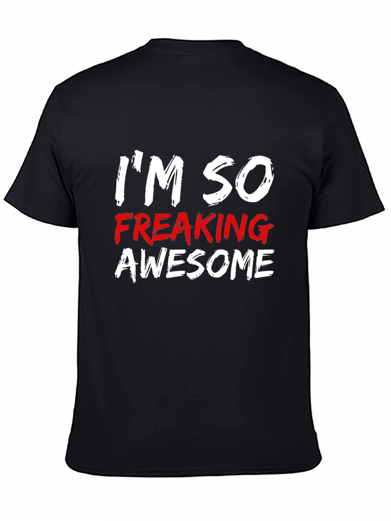 Im So Freaking Awesome Mens Black T-Shirt
