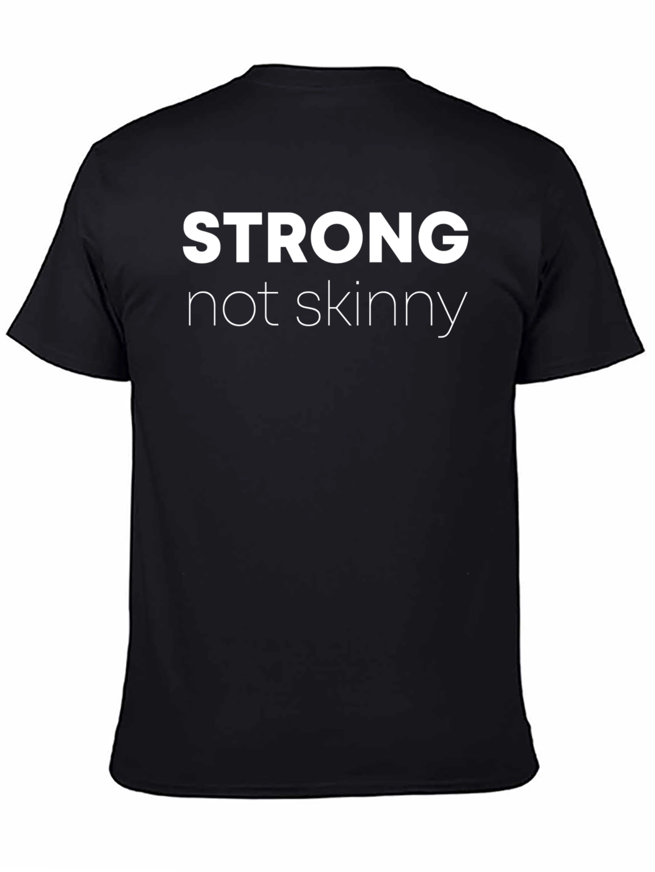 Strong Not Skinny T-Shirt - Motivational Fitness Apparel