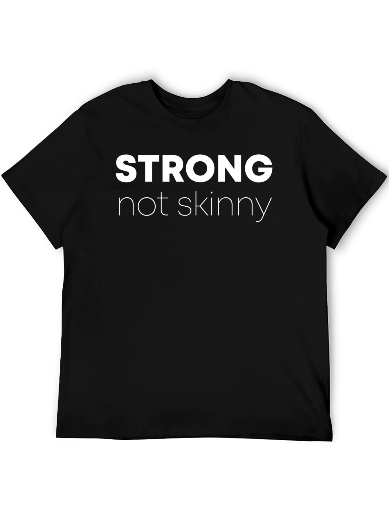 Strong Not Skinny T-Shirt - Motivational Fitness Apparel
