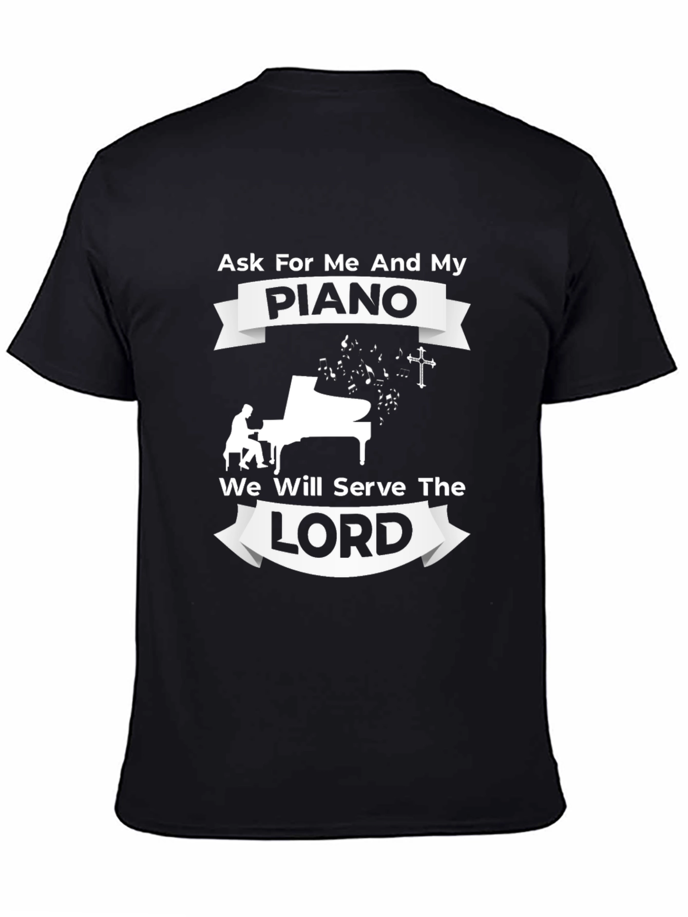 Ask For Me and My Piano T-Shirt