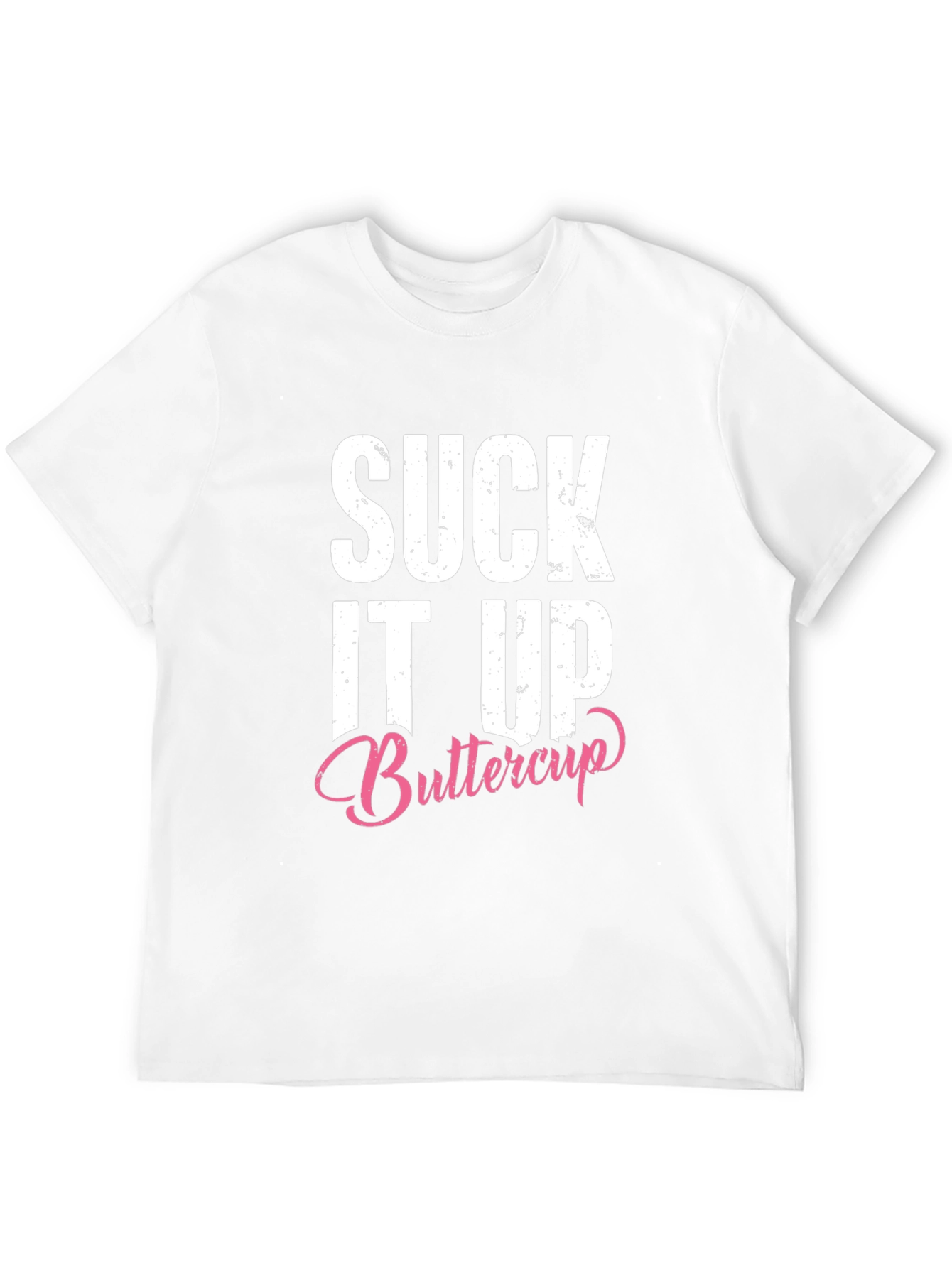 Suck It Up Buttercup Graphic T-Shirt - Unisex