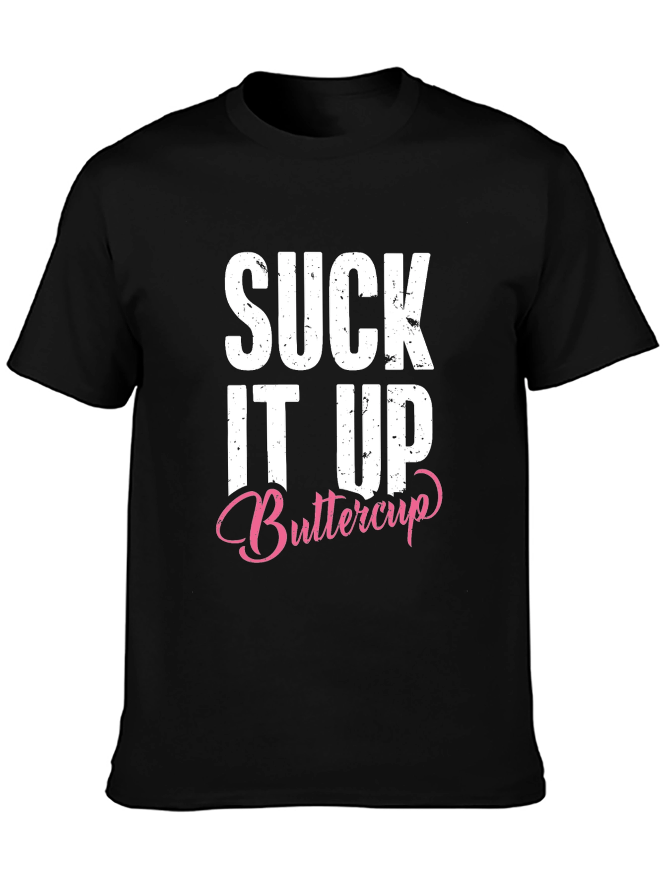 Suck It Up Buttercup Graphic T-Shirt - Unisex