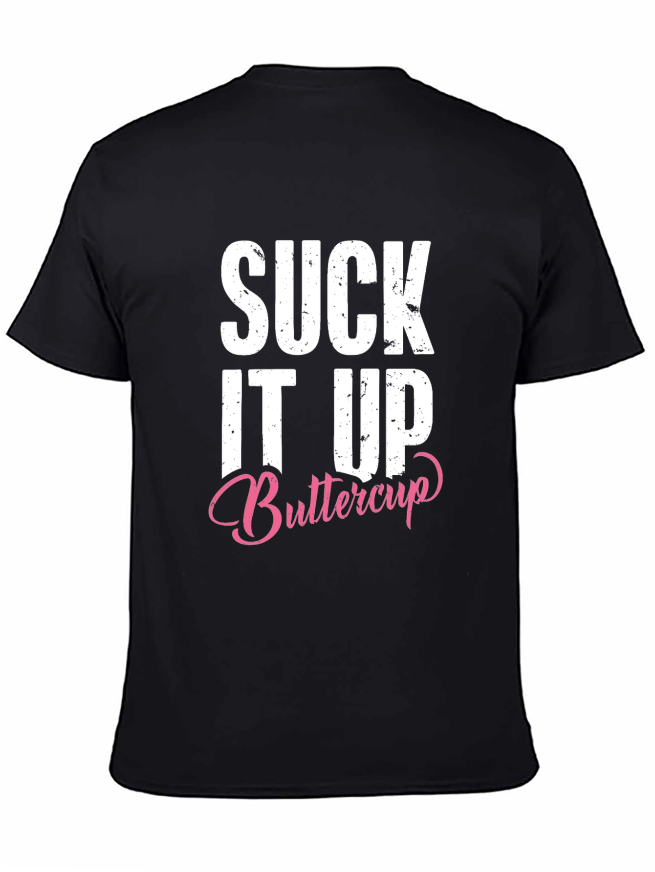 Suck It Up Buttercup Graphic T-Shirt - Unisex