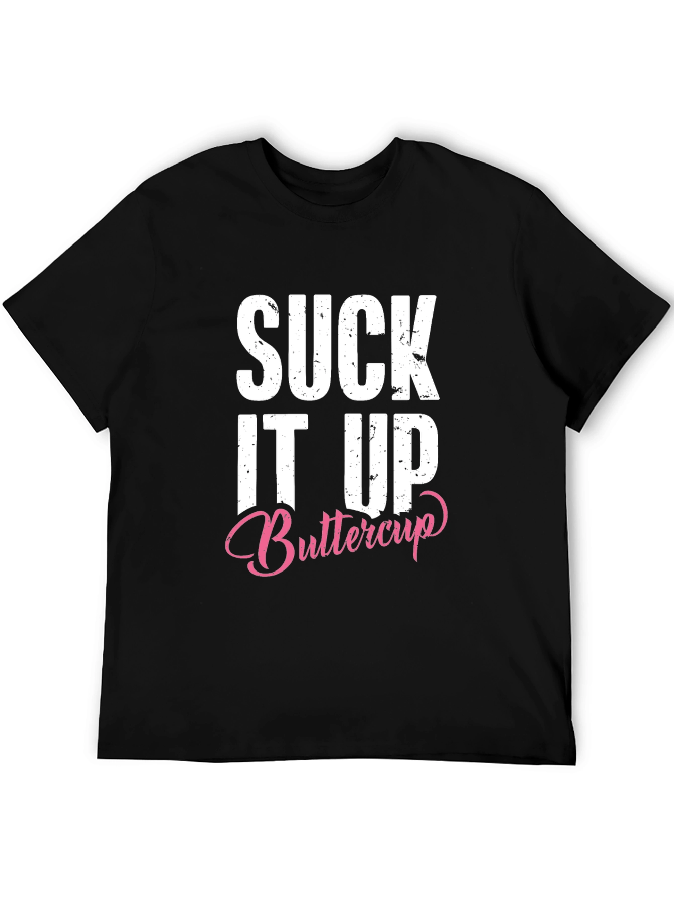 Suck It Up Buttercup Graphic T-Shirt - Unisex