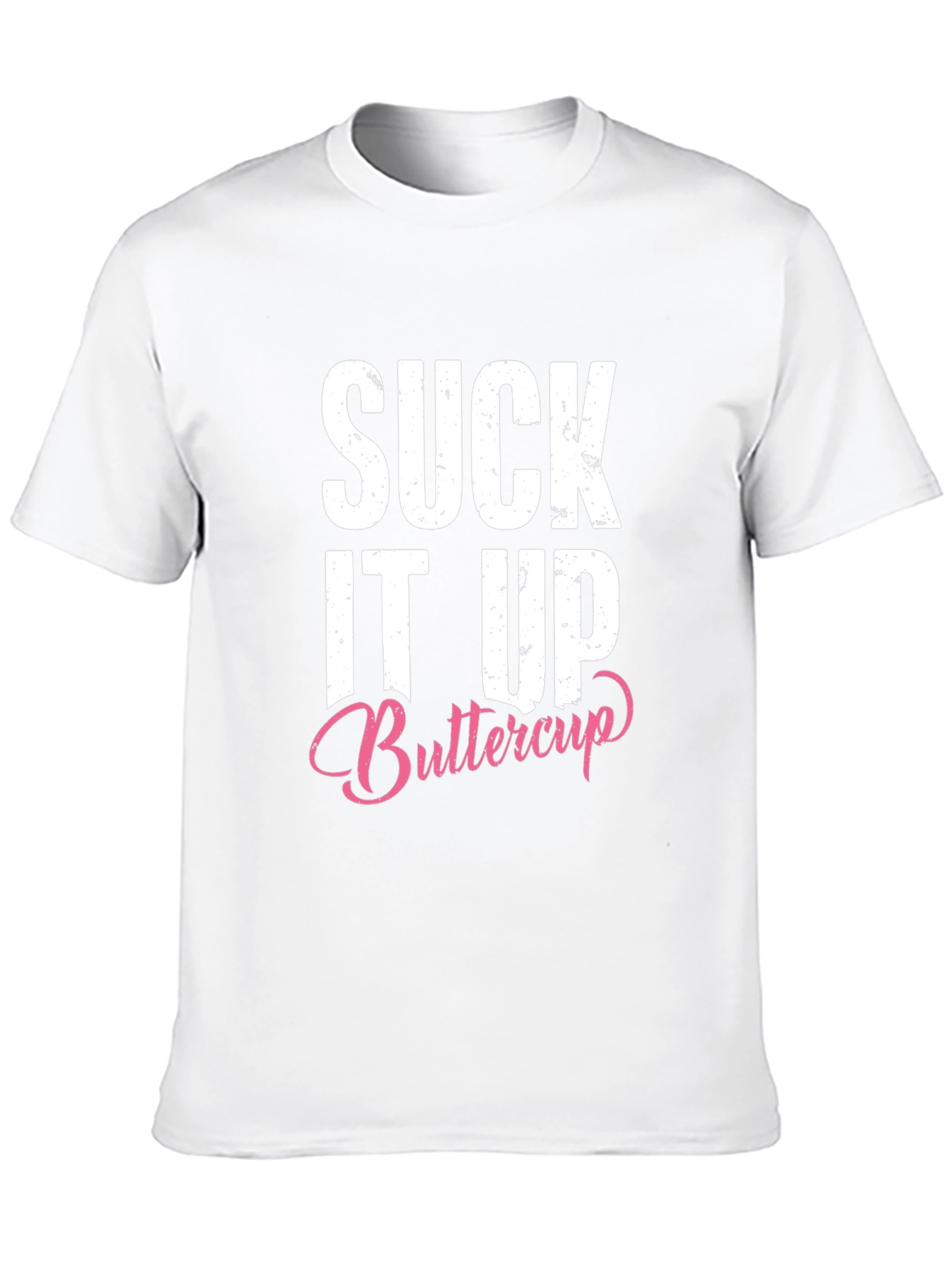 Suck It Up Buttercup Graphic T-Shirt - Unisex