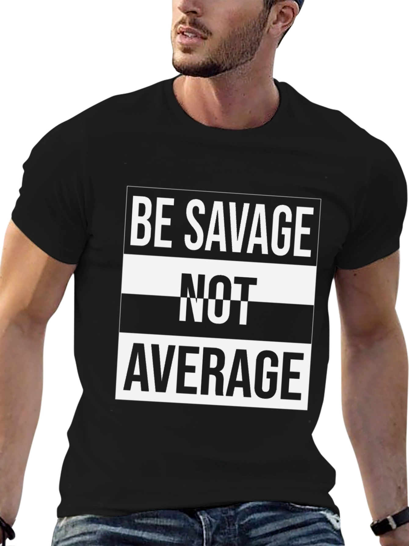 Be Savage Not Average T-Shirt