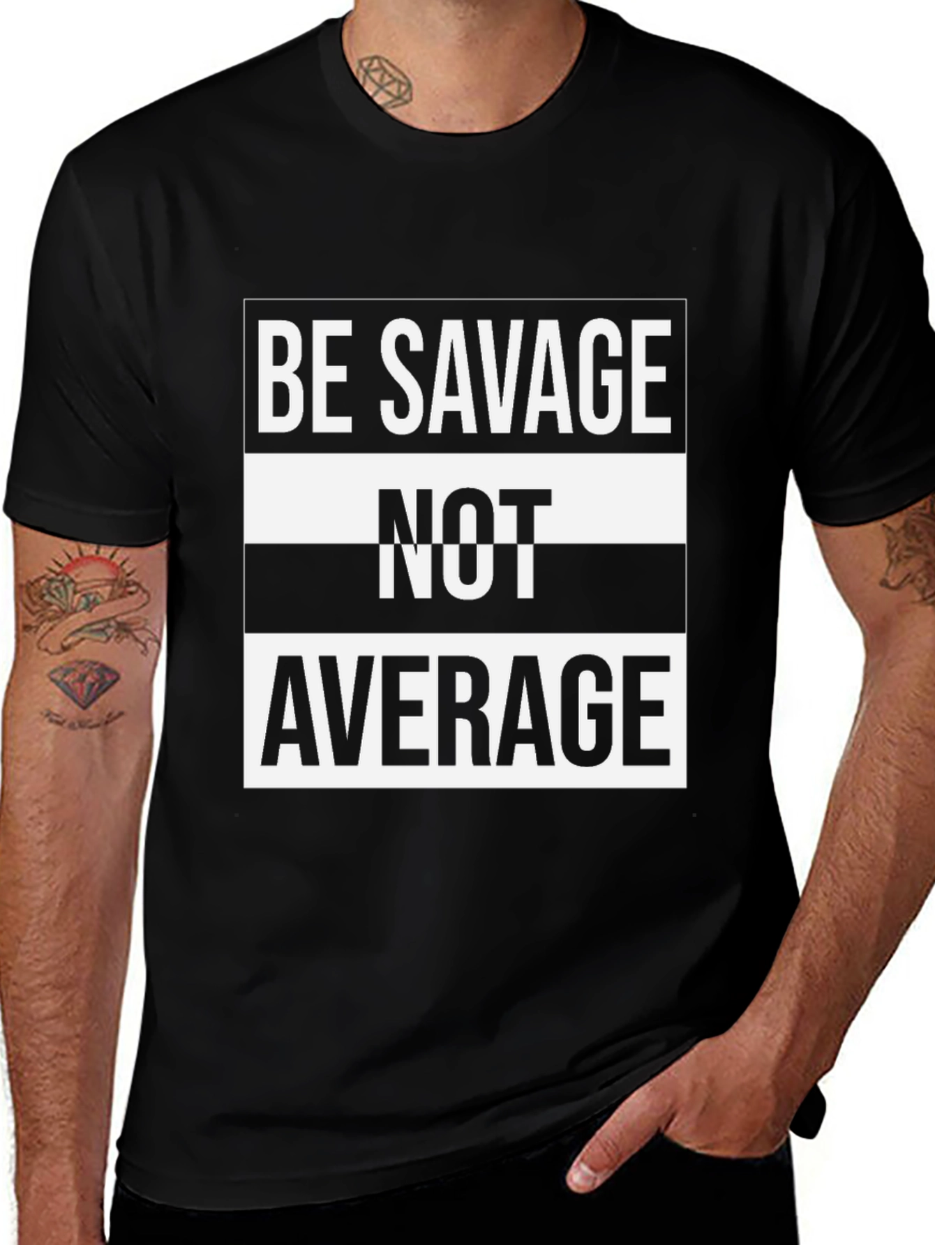 Be Savage Not Average T-Shirt